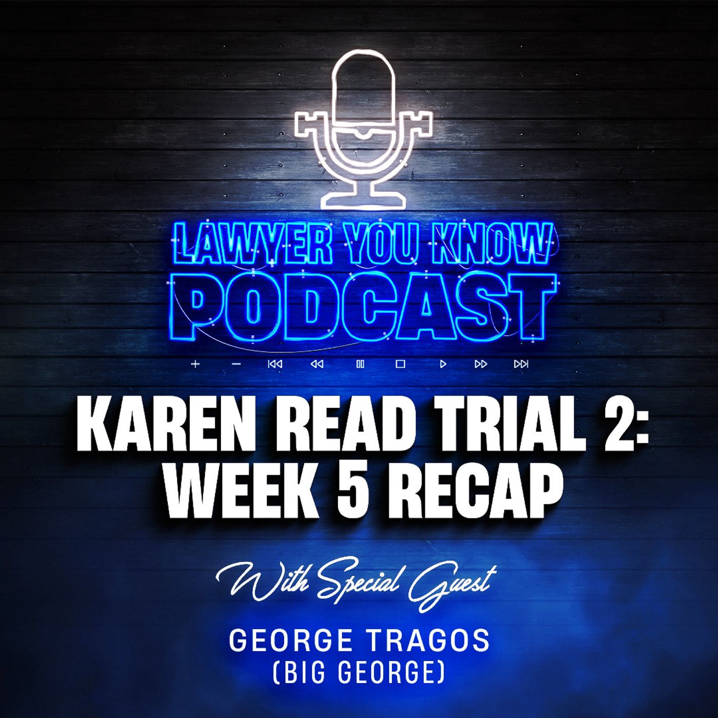 S6 Ep35: Karen Read Trial 2: An Unbelievable Week 5 Recap & Summary - What Would Big George Do With Burgess?
