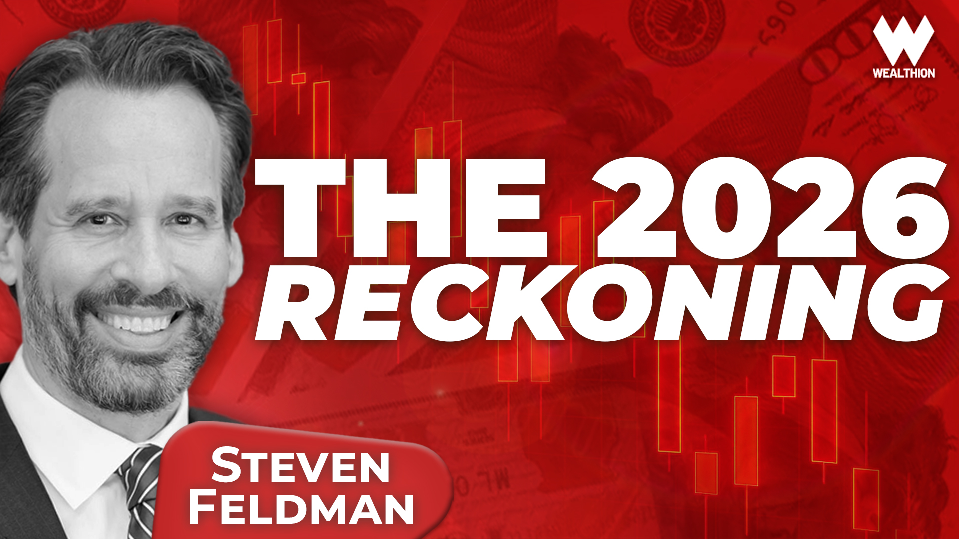 U.S. Debt Wall, War Risk & The Market Reckoning: Steven Feldman’s 2026 Outlook