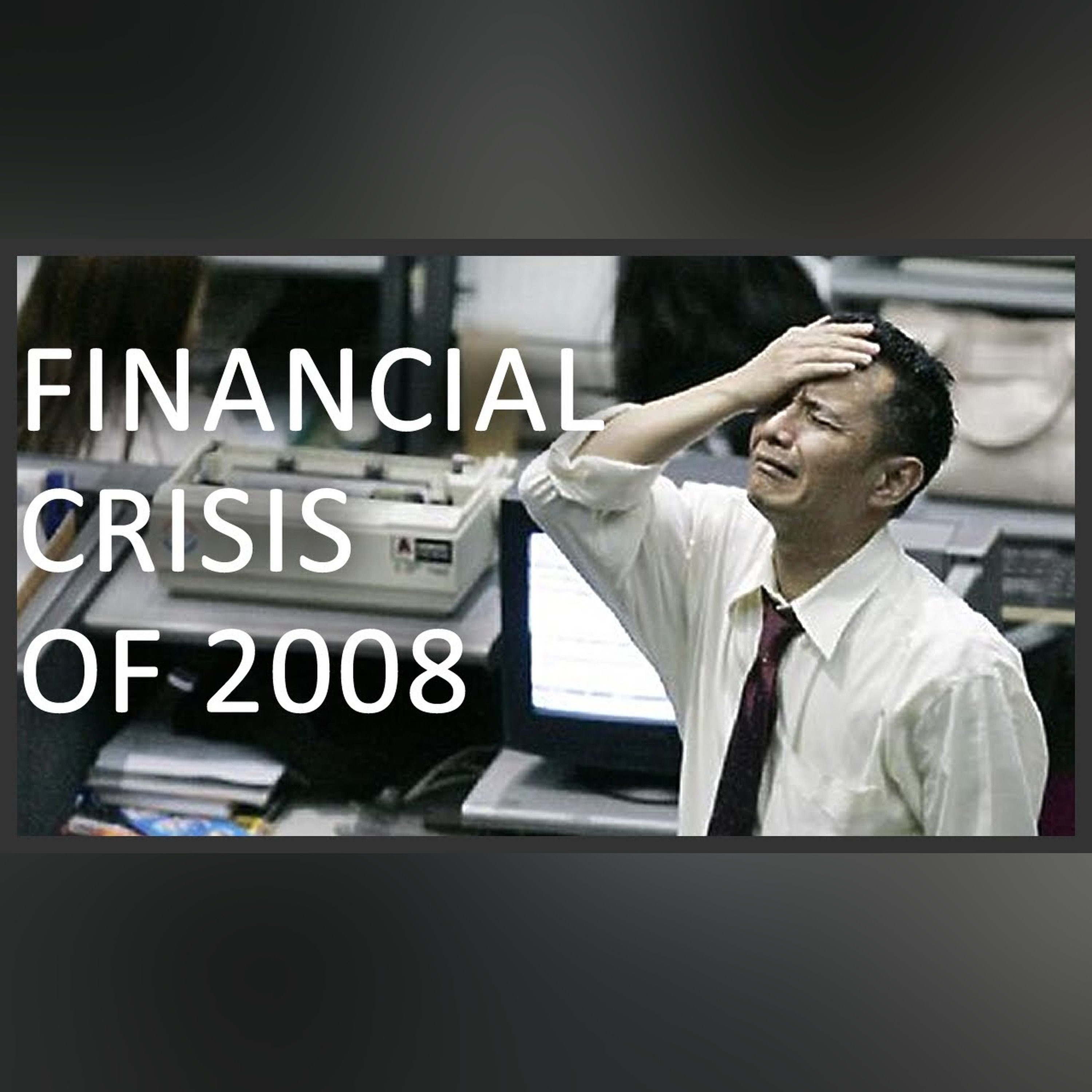 The Financial Crisis of 2008