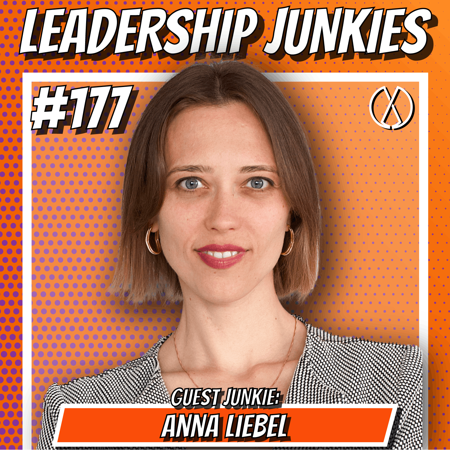 177. Anna Liebel | Connecting With Your Leadership Zone of Genius