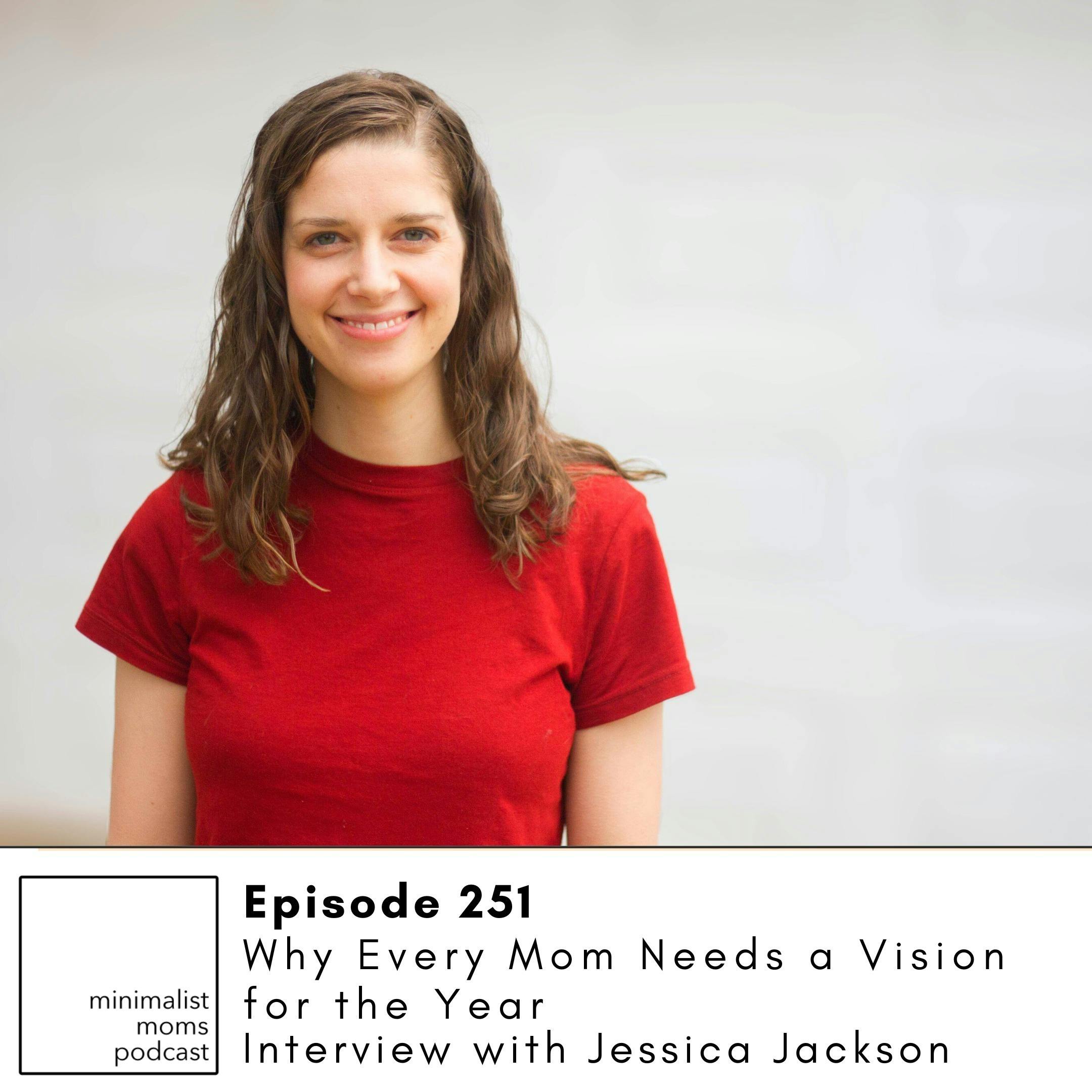 EP251: Why Every Mom Needs a Vision for the New Year with Jessica Jackson