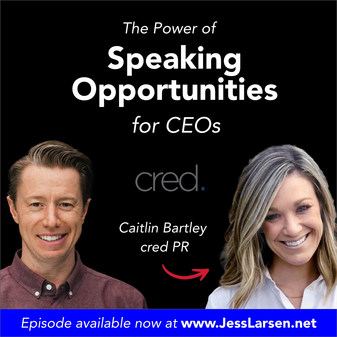 The Power of Speaking Opportunities for CEOs with Caitlin Bartley, Founder of Cred