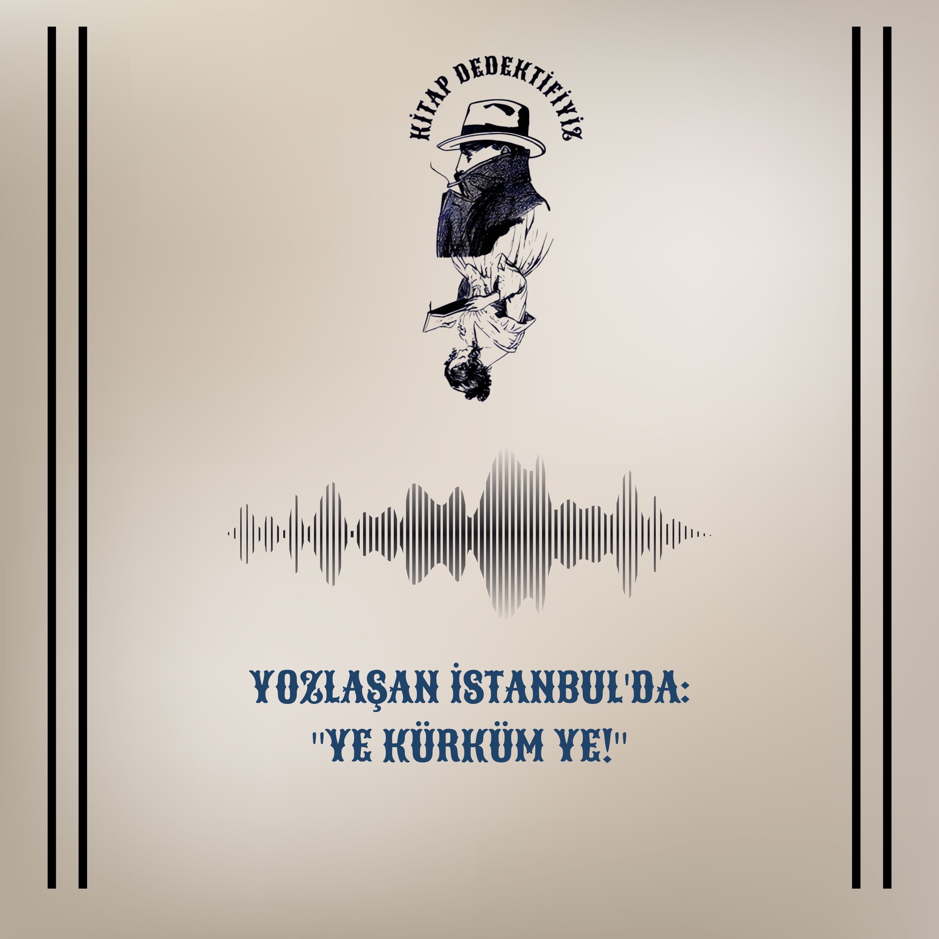 Yozlaşan İstanbul'da: "Ye Kürküm Ye!" episode artwork