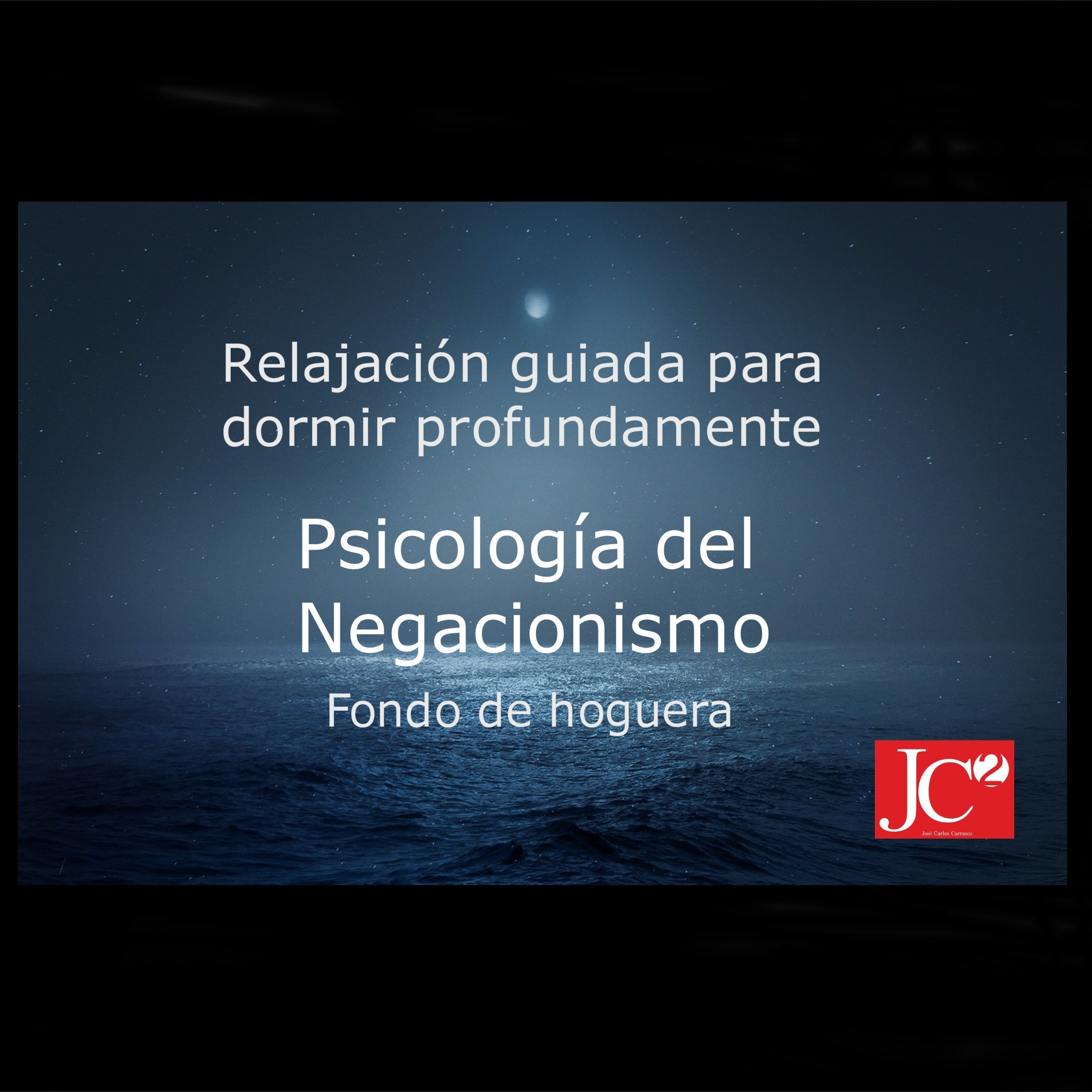 RELAJACIÓN PARA DORMIR. La psicología del negacionismo. Fondo de hoguera episode artwork