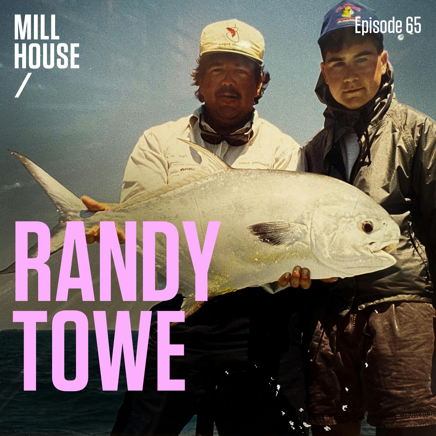 Episode 65: Capt. Randy Towe - Multifaceted Fisherman