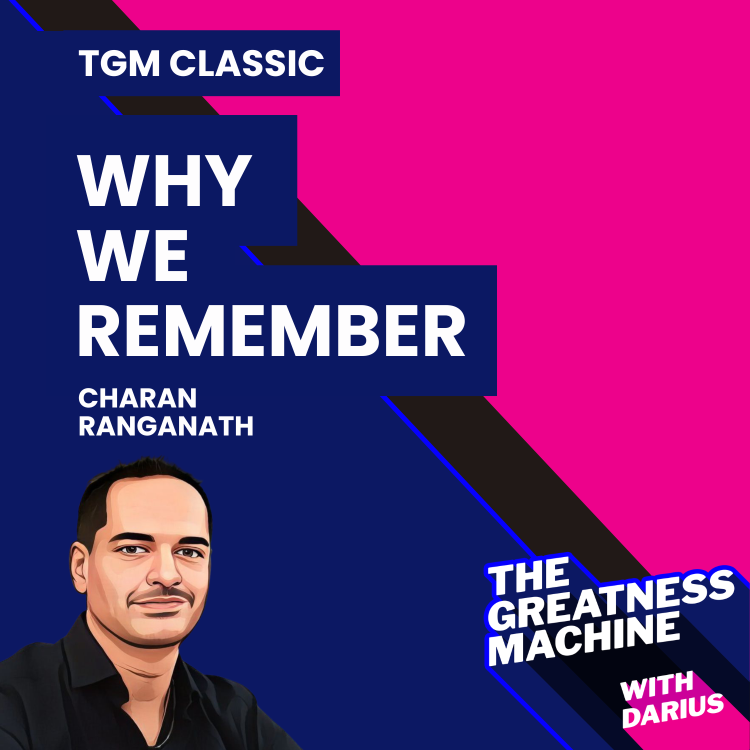 TGM Classic | Charan Ranganath | Why We Remember: Unlocking Memory's Power to Hold on to What Matters