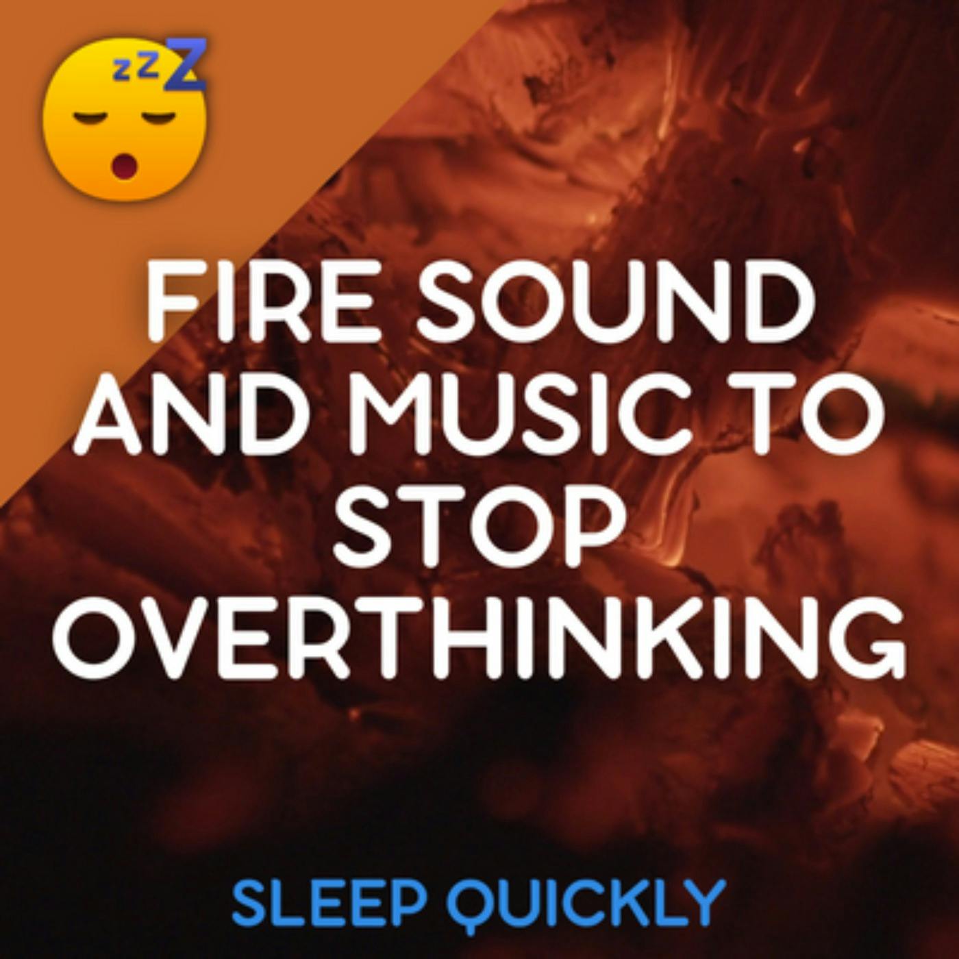 😴🔥🎵 FIRE Sound with MUSIC to Stop Overthinking episode artwork