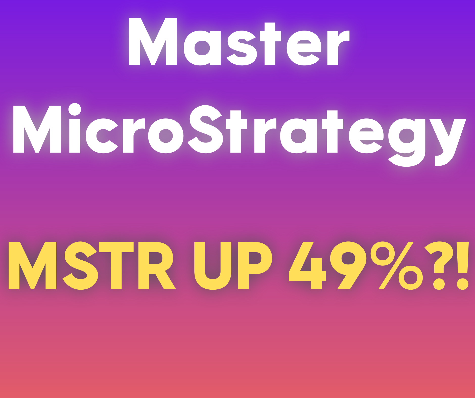 MSTR: MicroStrategy up 49%!?