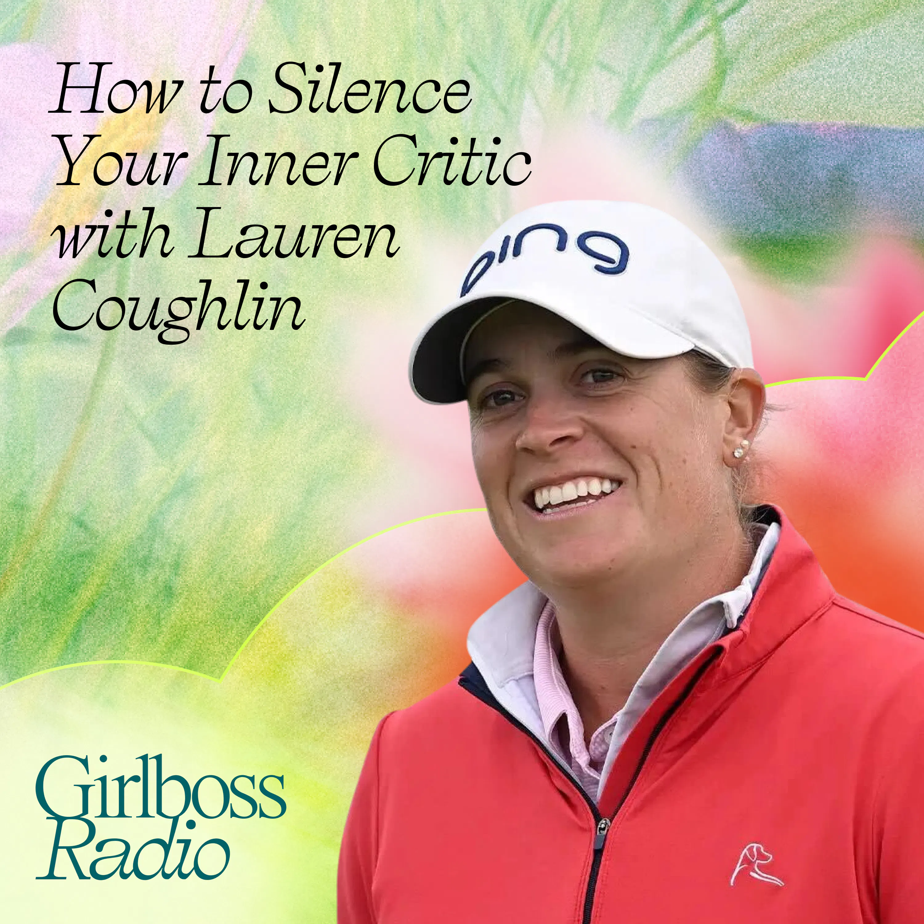 How to Silence Your Inner Critic Like a Pro Golfer with LPGA's Lauren Coughlin episode artwork