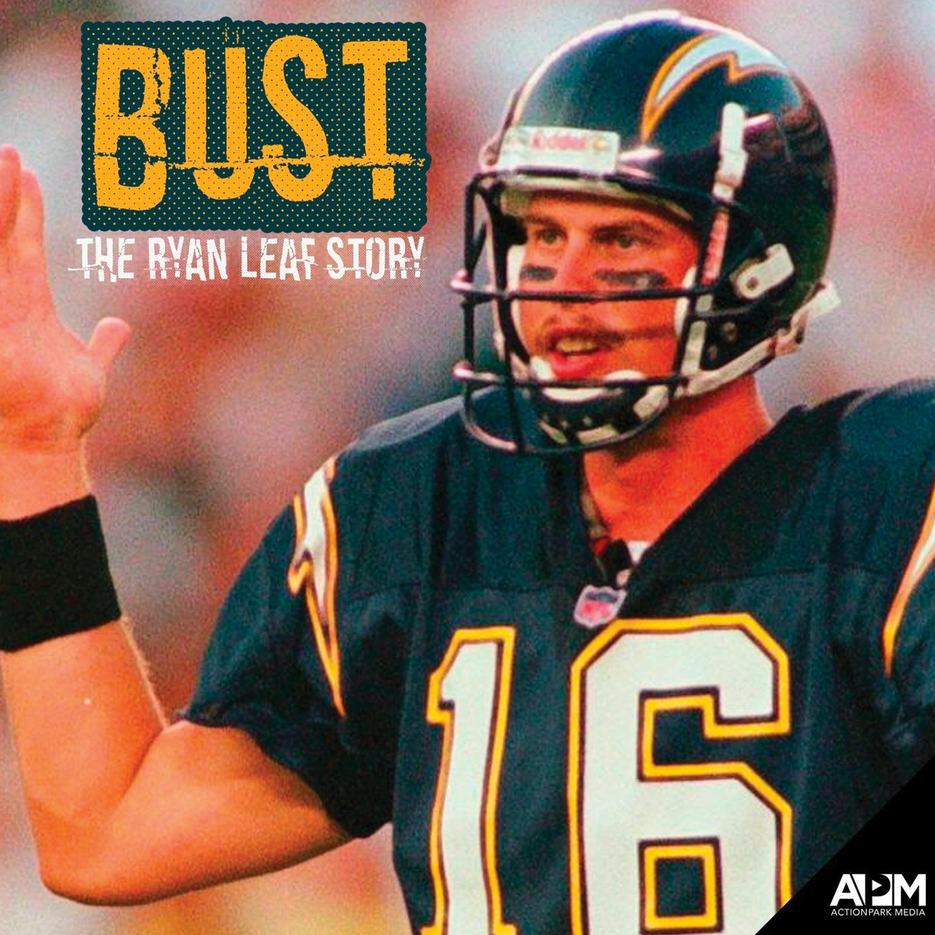 PodcastOne: Bust  The Ryan Leaf Story