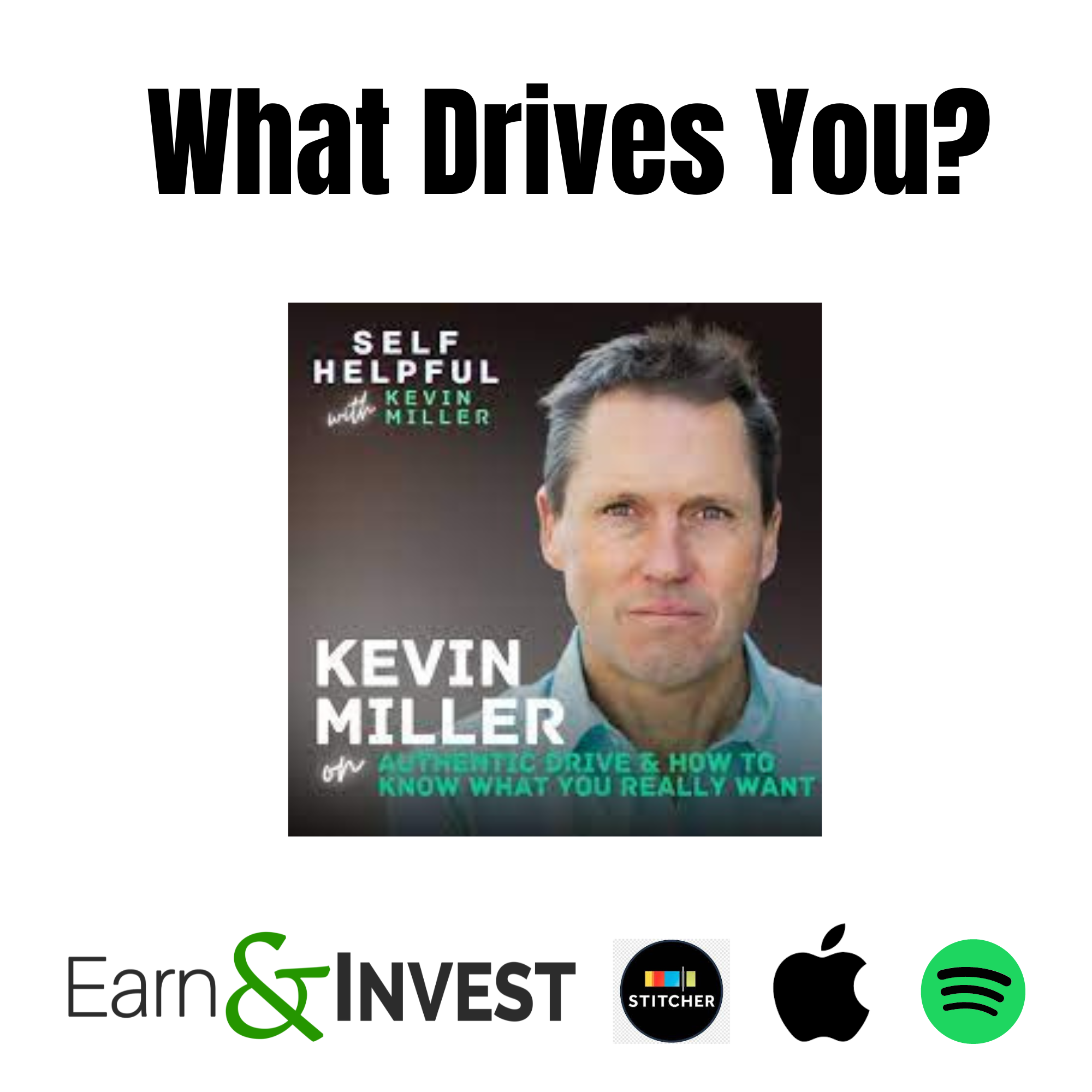 What Drives You? w/ Kevin Miller