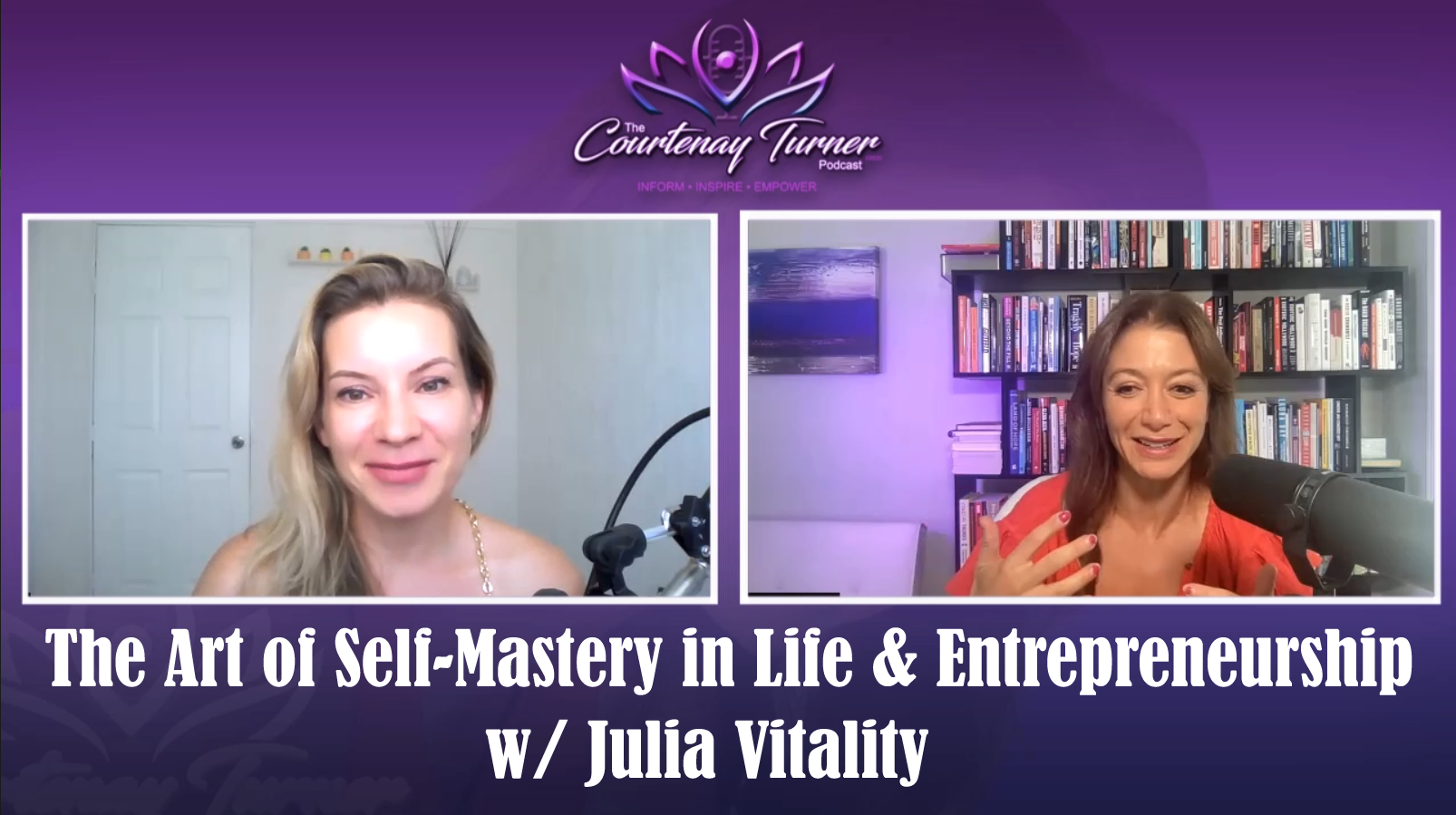 The Art of Self-Mastery in Life & Entrepreneurship w/ Julia Vitality | The Courtenay Turner Podcast
