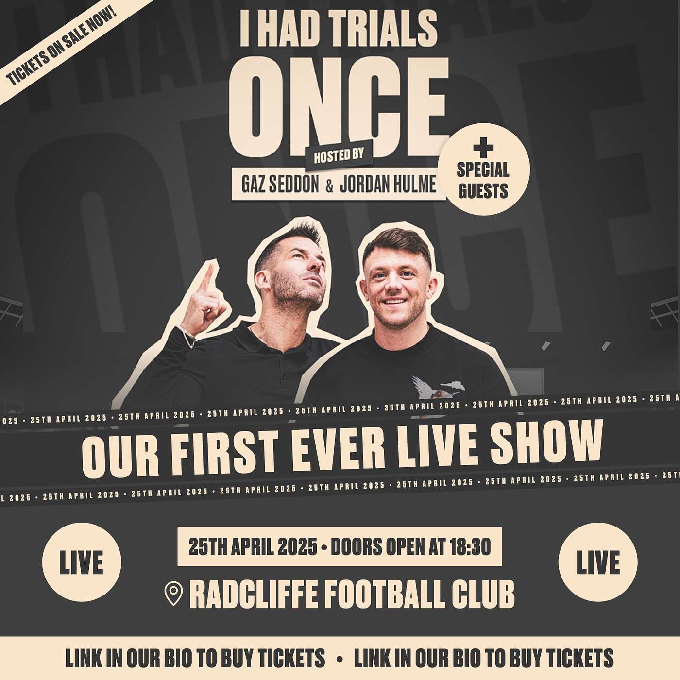 🚨 LIVE SHOW DETAILS - Friday 25th April 🚨