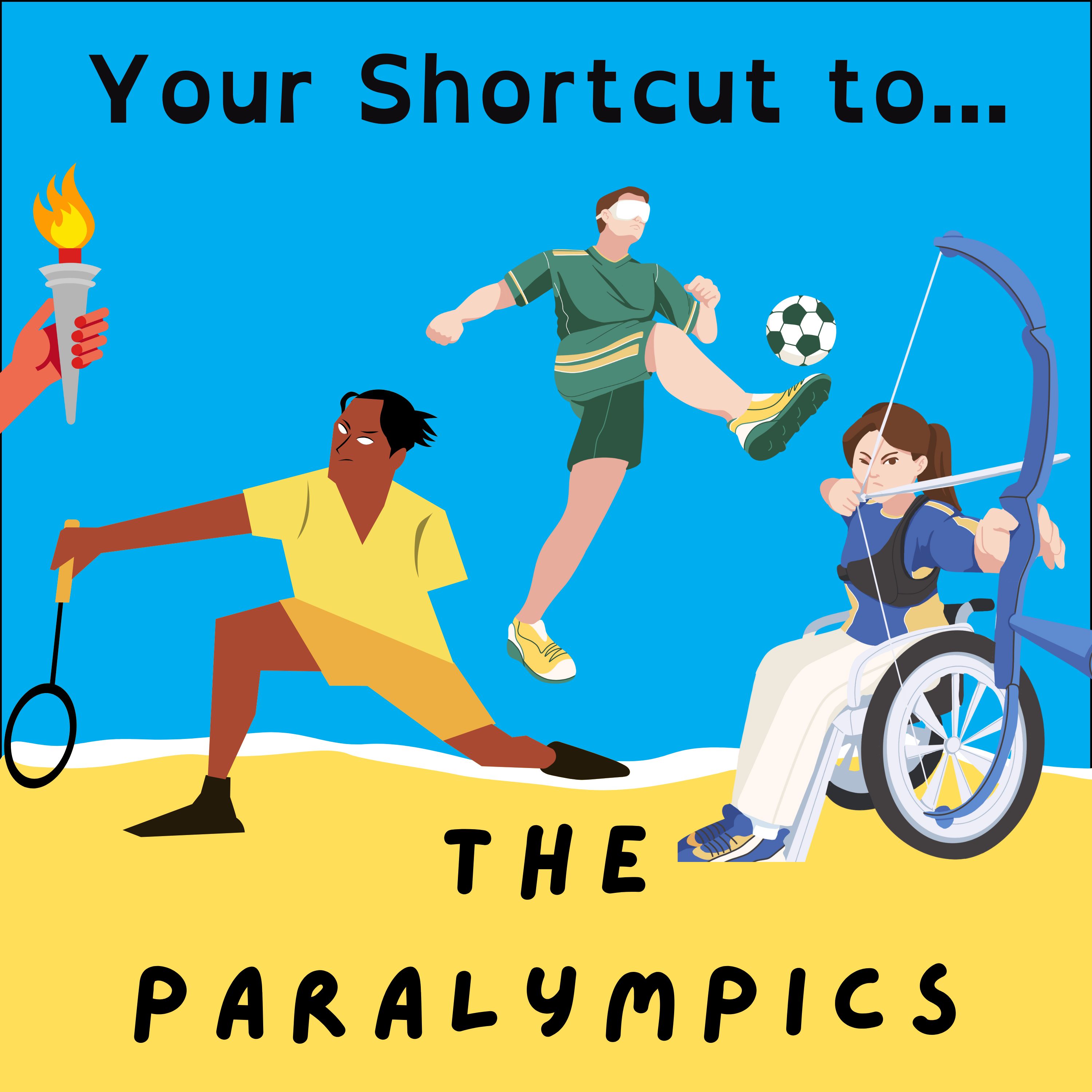 The Paralympics... Your Shortcut