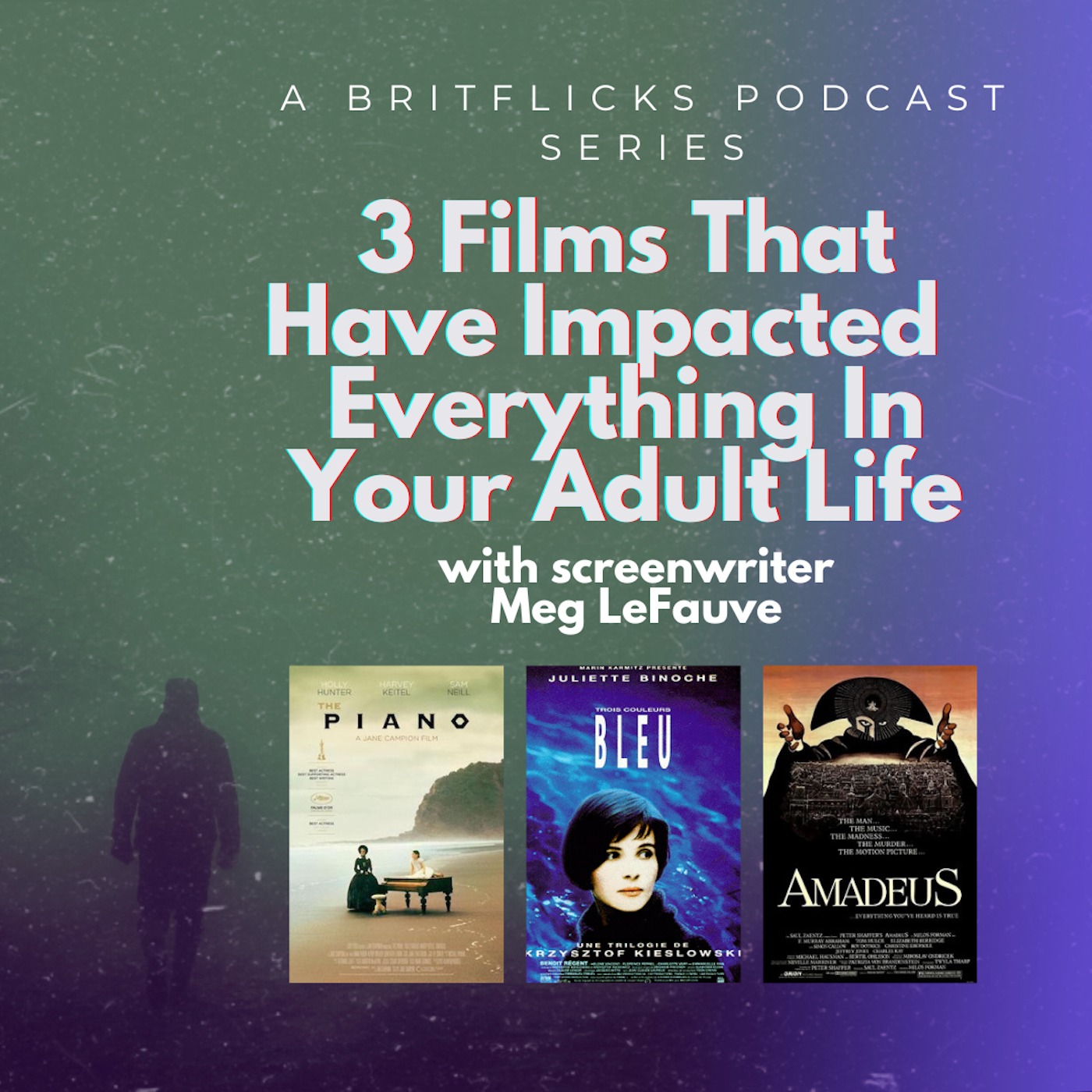 3 FILMS THAT HAVE IMPACTED EVERYTHING IN YOUR ADULT LIFE
