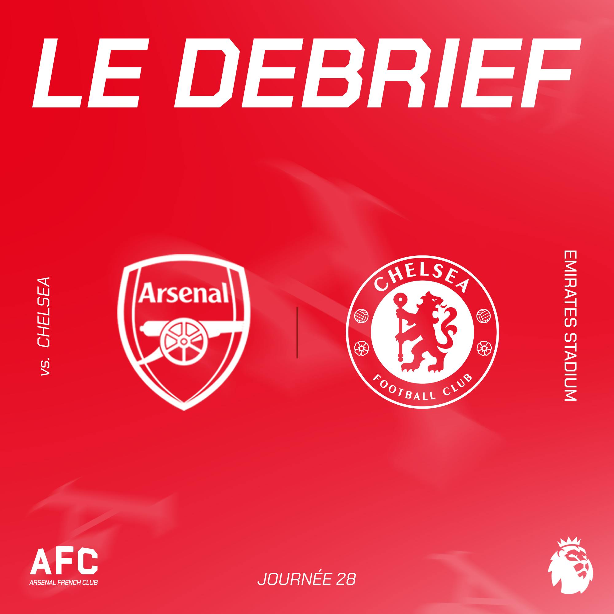 Le débrief : Arsenal vs Chelsea Le débrief : Arsenal vs Chelsea