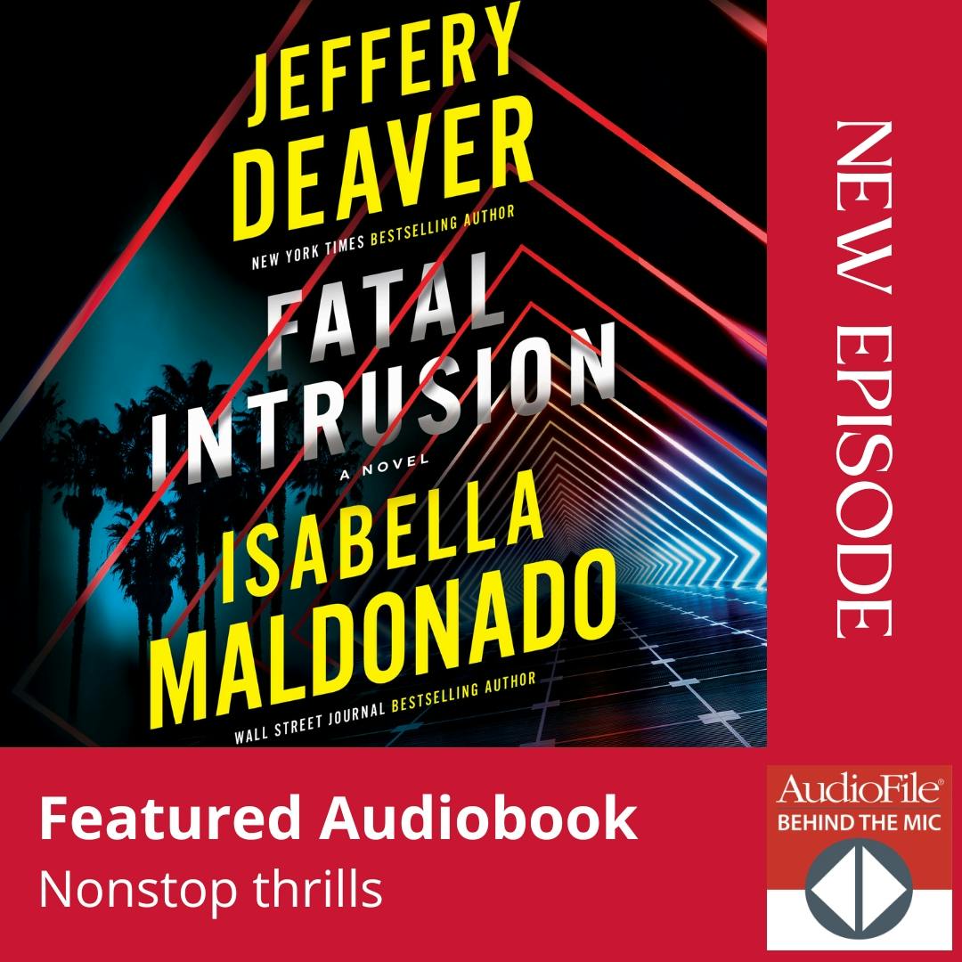 FATAL INTRUSION by Jeffery Deaver, Isabella Maldonado, read by Aida Reluzco, André Santana FATAL INTRUSION by Jeffery Deaver, Isabella Maldonado, read by Aida Reluzco, André Santana