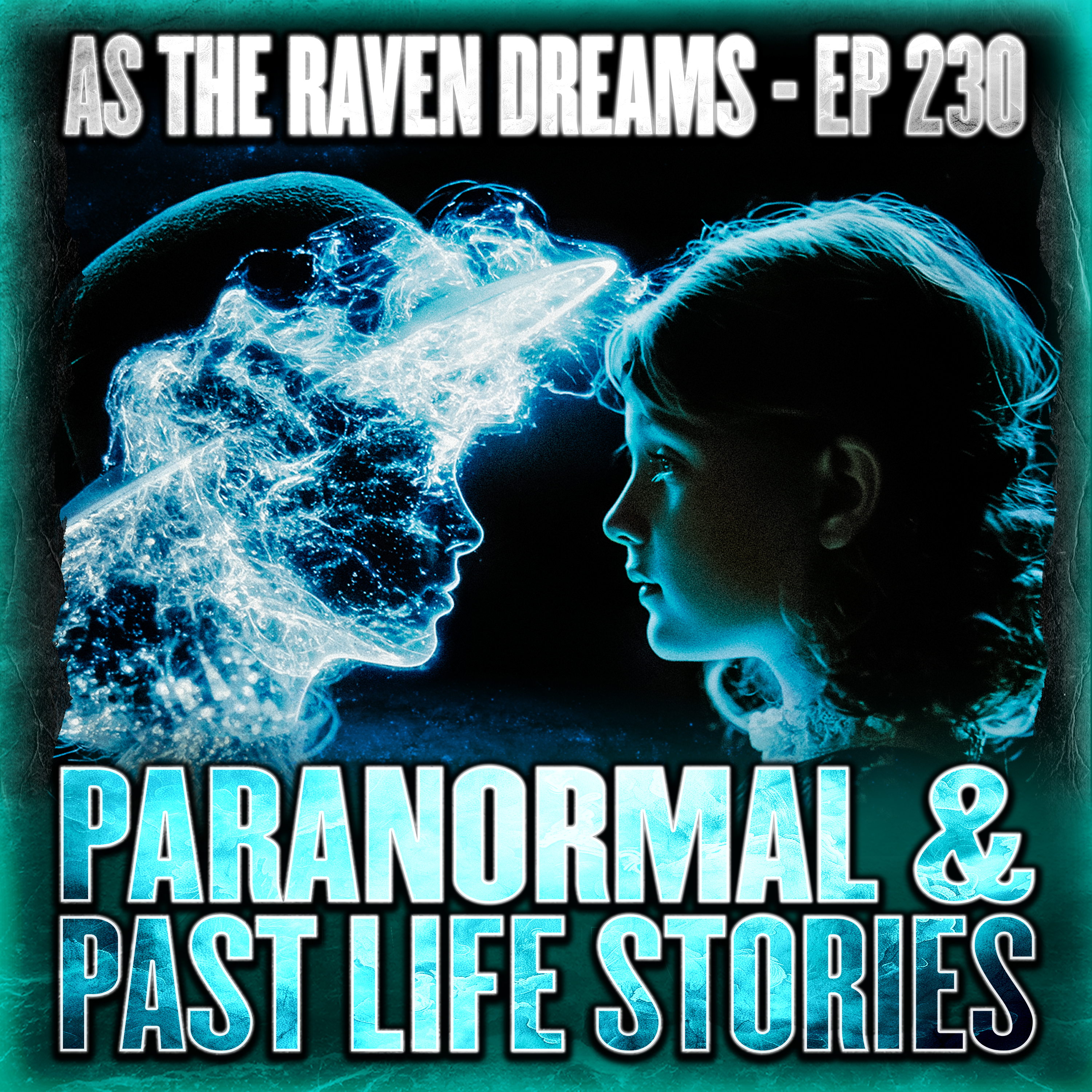 ATRD Ep. 230 - 19 True Scary Paranormal & Past Life Stories episode artwork