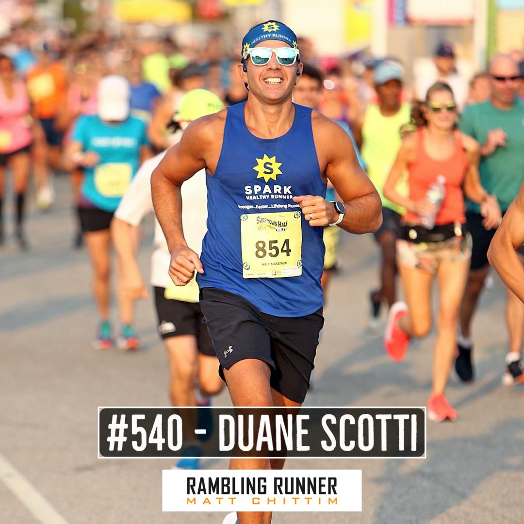 #540 - Duane Scotti: Running Injuries You Can Run Through