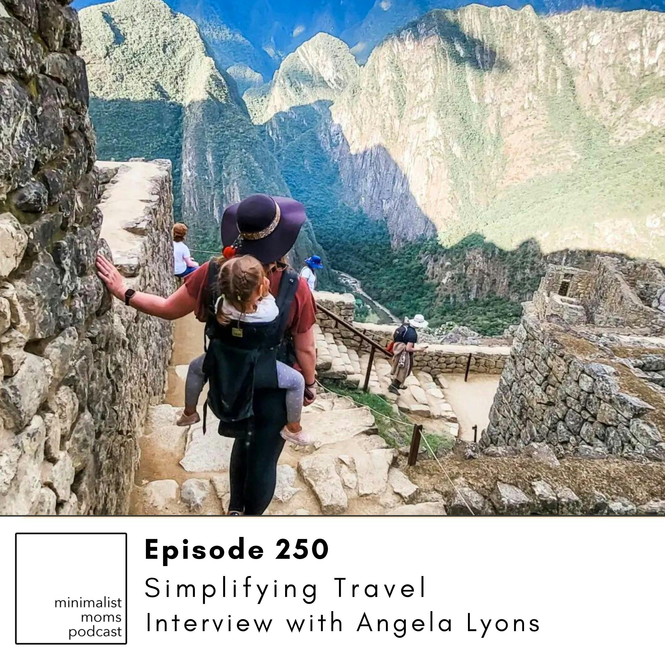 EP250: Let's Simplify: Travel with Angela Lyons