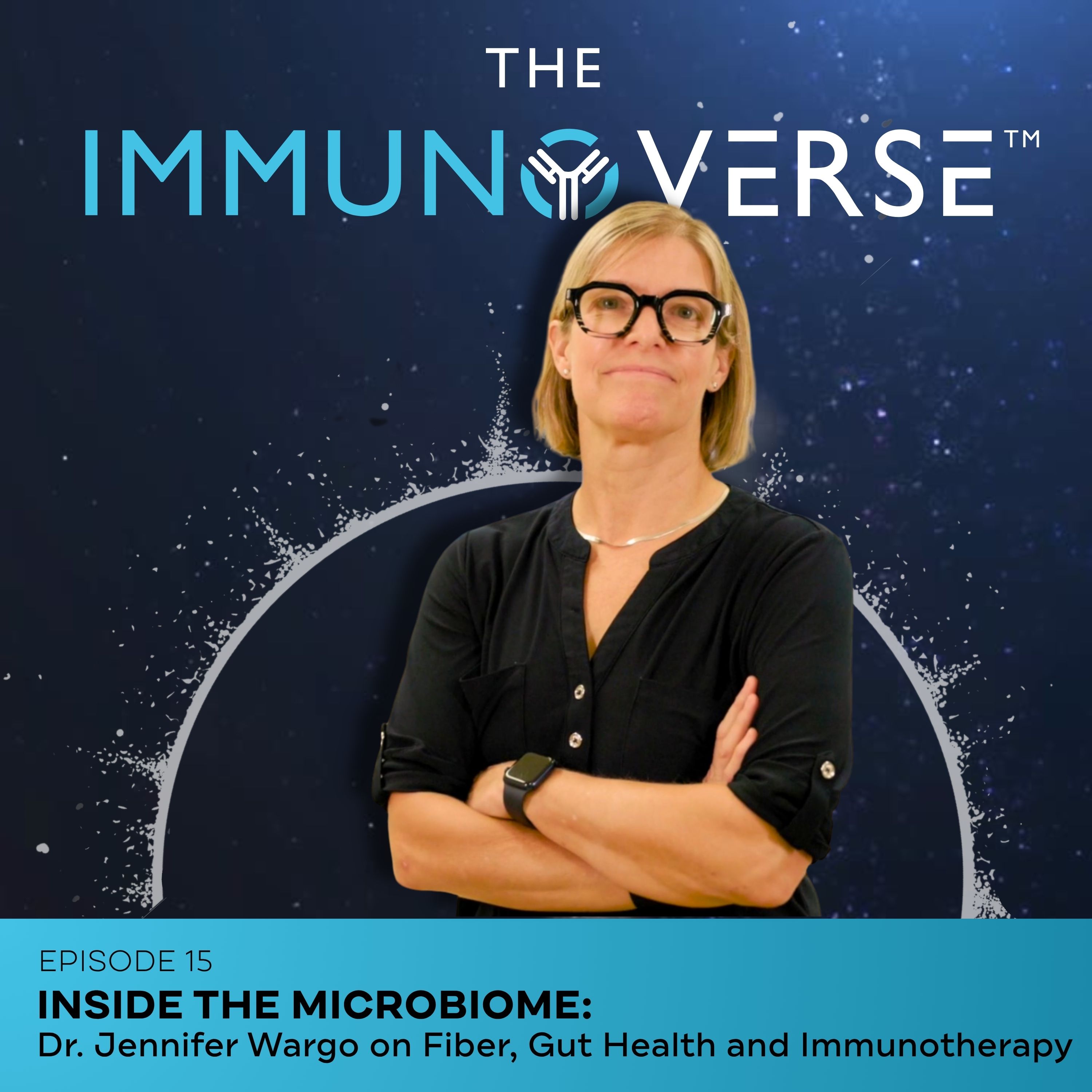 Inside the Microbiome: Fiber, Gut Health and Immunotherapy, ft. Dr. Jennifer Wargo