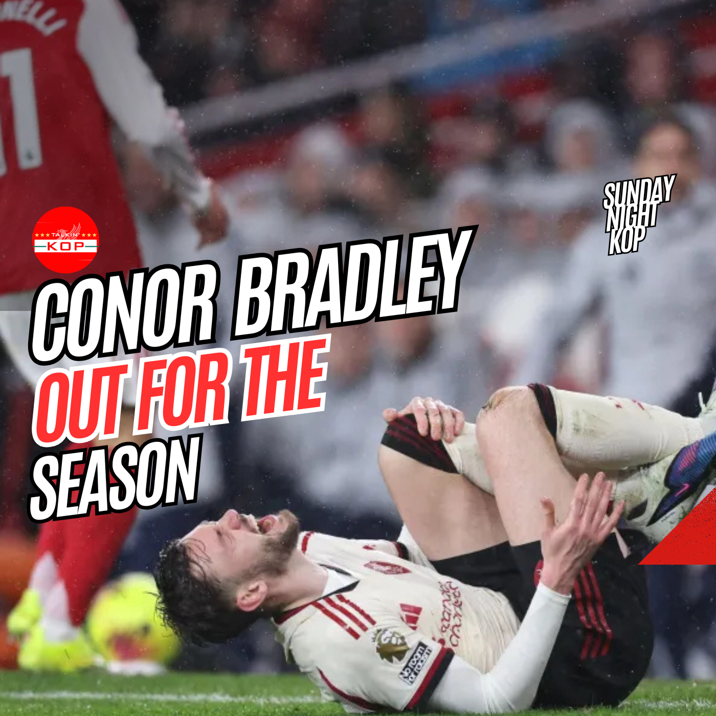 Conor Bradley Out For The Season | Sunday Night Kop
