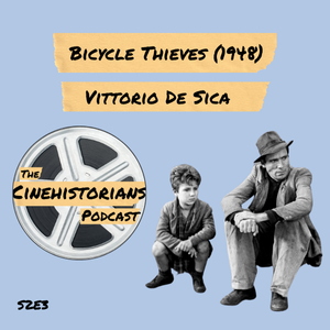 S2E3: Bicycle Thieves (1948) and Vittorio De Sica