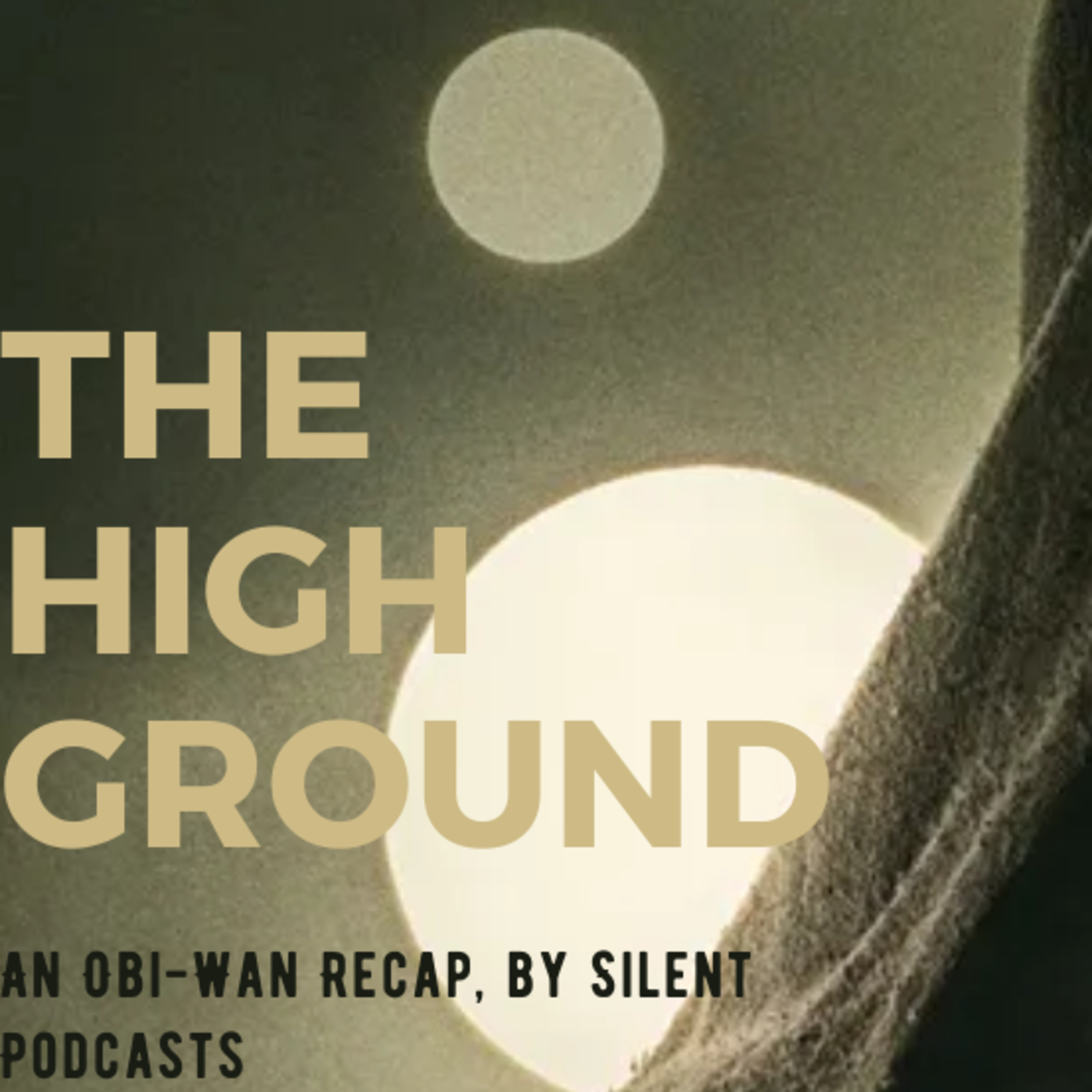 The High Ground: An Obi-Wan Kenobi Recap -- Episode 5 -- Silent Podcasts episode artwork