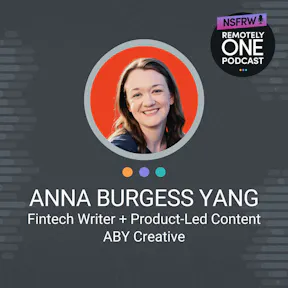 Remote Work Before It Was Trendy: Anna Burgess Yang on Adapting, and Excelling - ep. 103