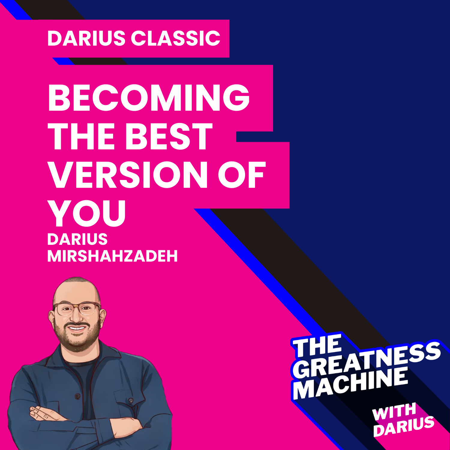 Darius Classic | How to Show Up to Become The Best Version of YOU episode artwork