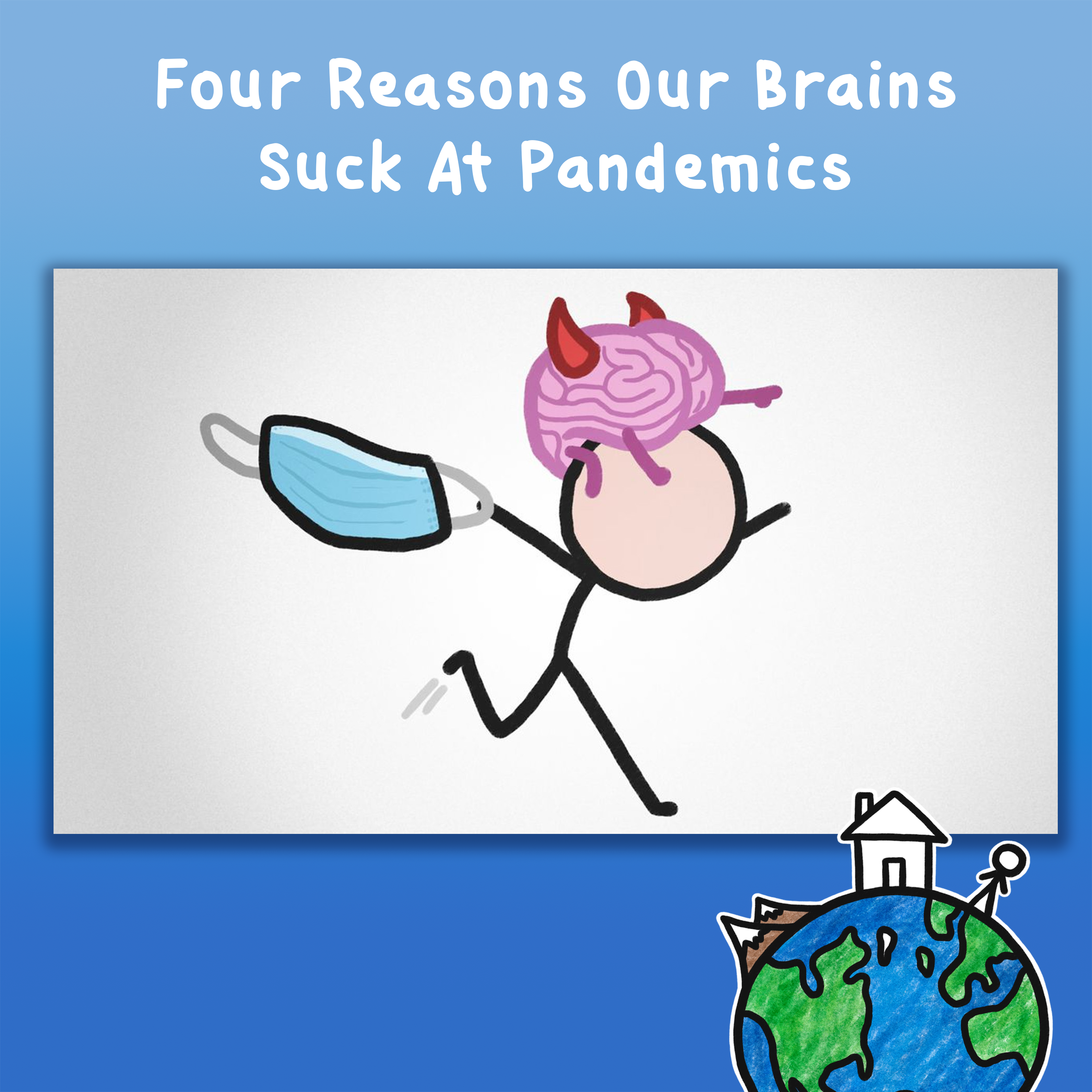 Four Reasons Our Brains Suck At Pandemics