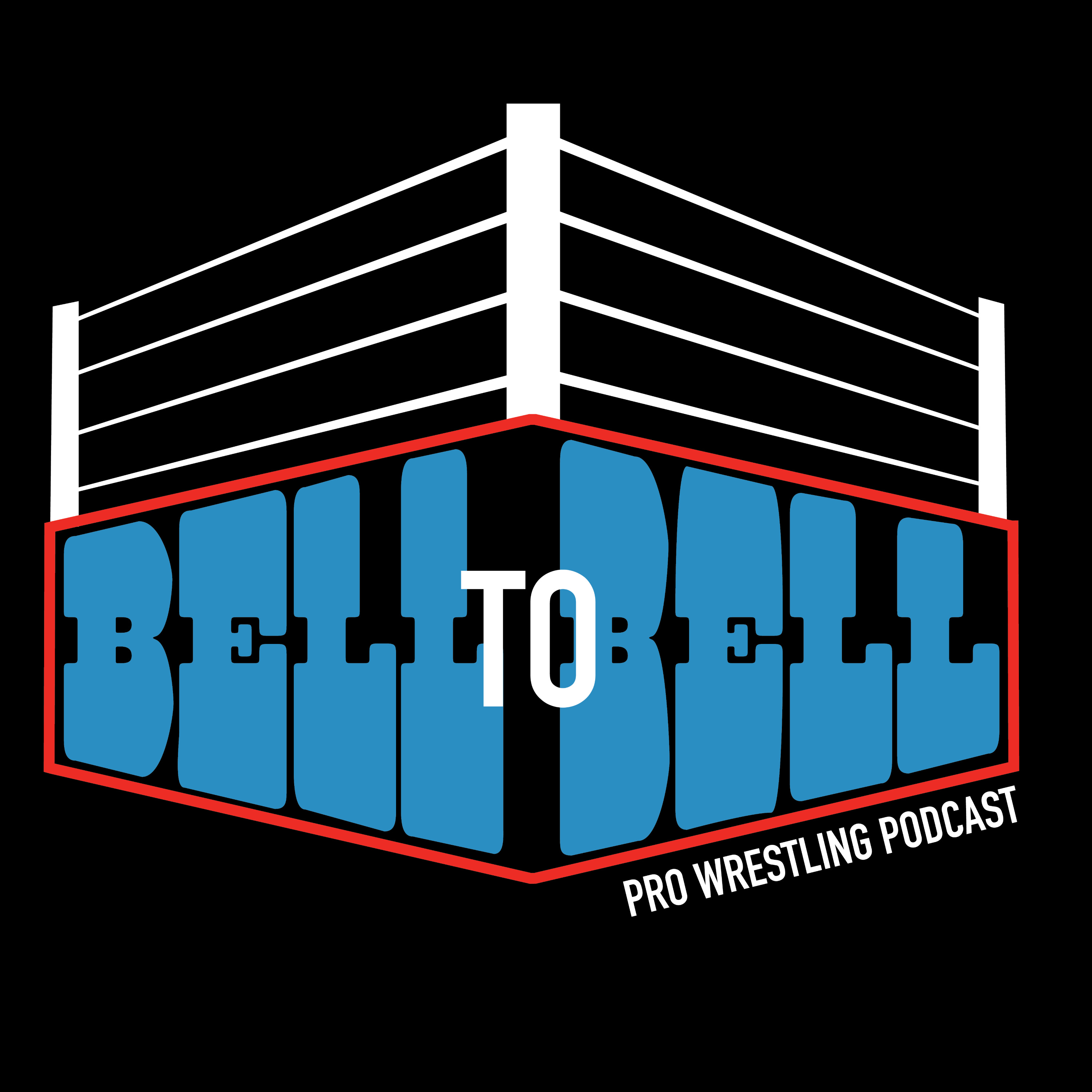 Bell To Bell (A Pro Wrestling Podcast)