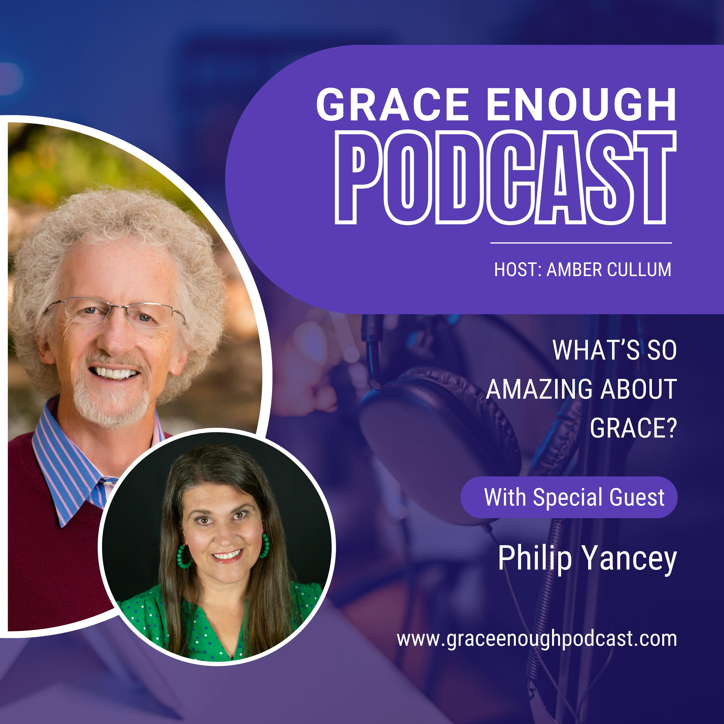244: What's So Amazing About Grace? | Philip Yancey
