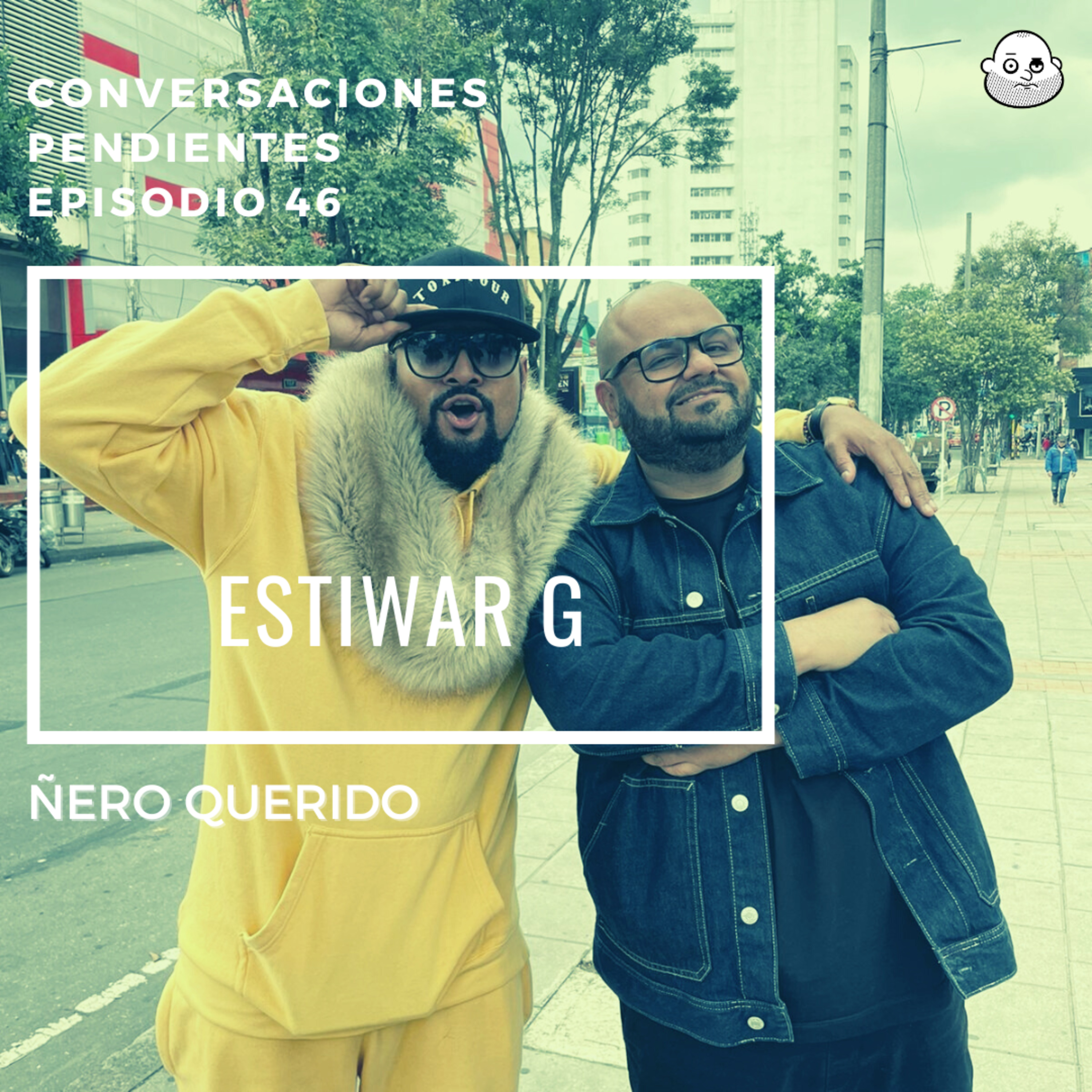 Episodio 46 con Estiwar G