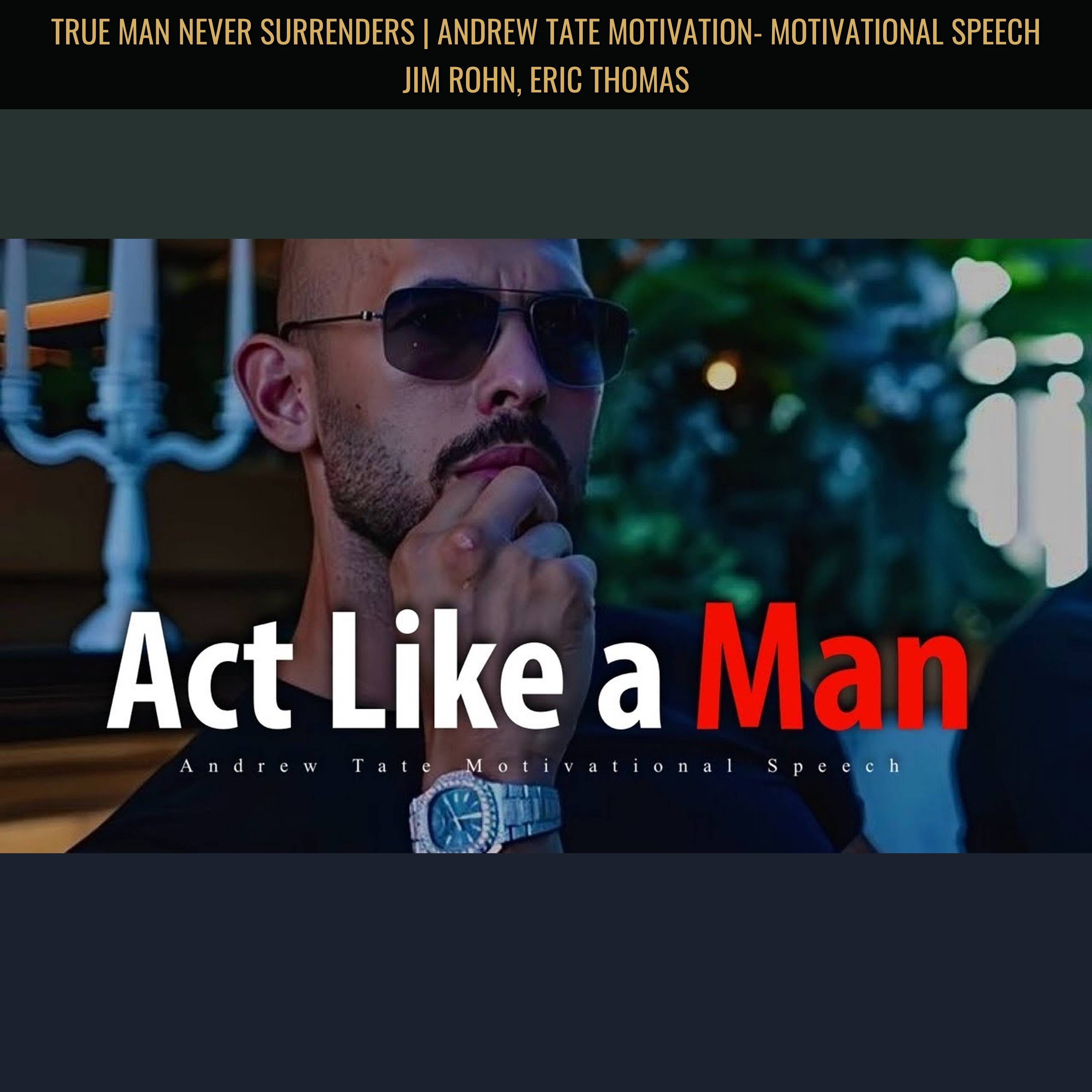 TRUE MAN NEVER SURRENDERS | Andrew Tate Motivation- Motivational Speech Jim Rohn, Eric Thomas