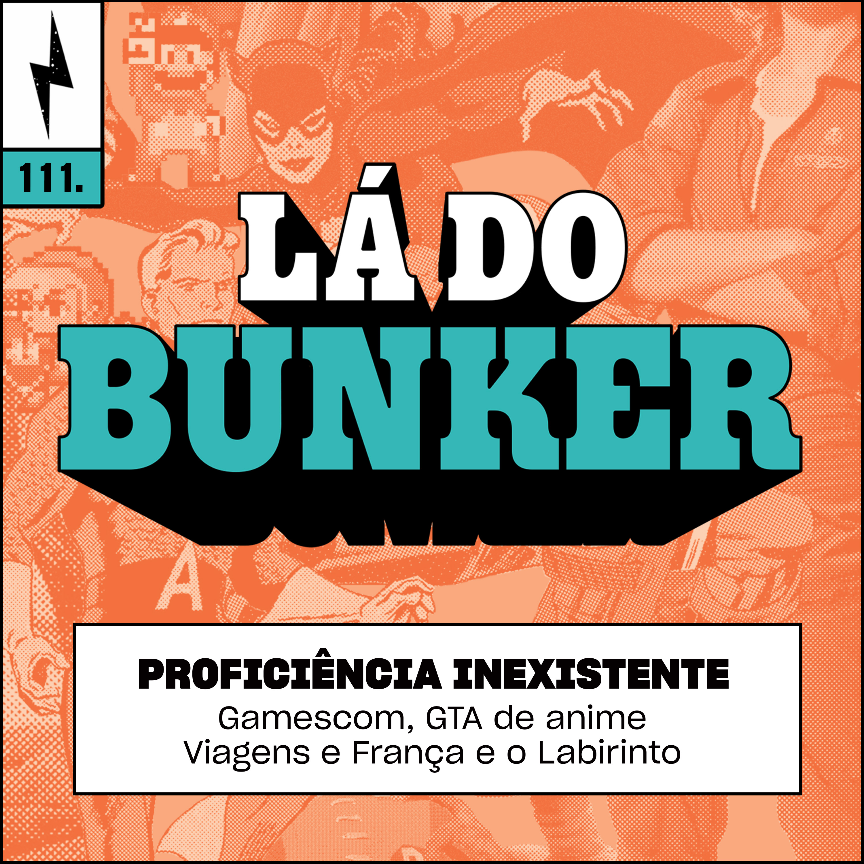 Lá do Bunker 111 - Proficiência inexistente