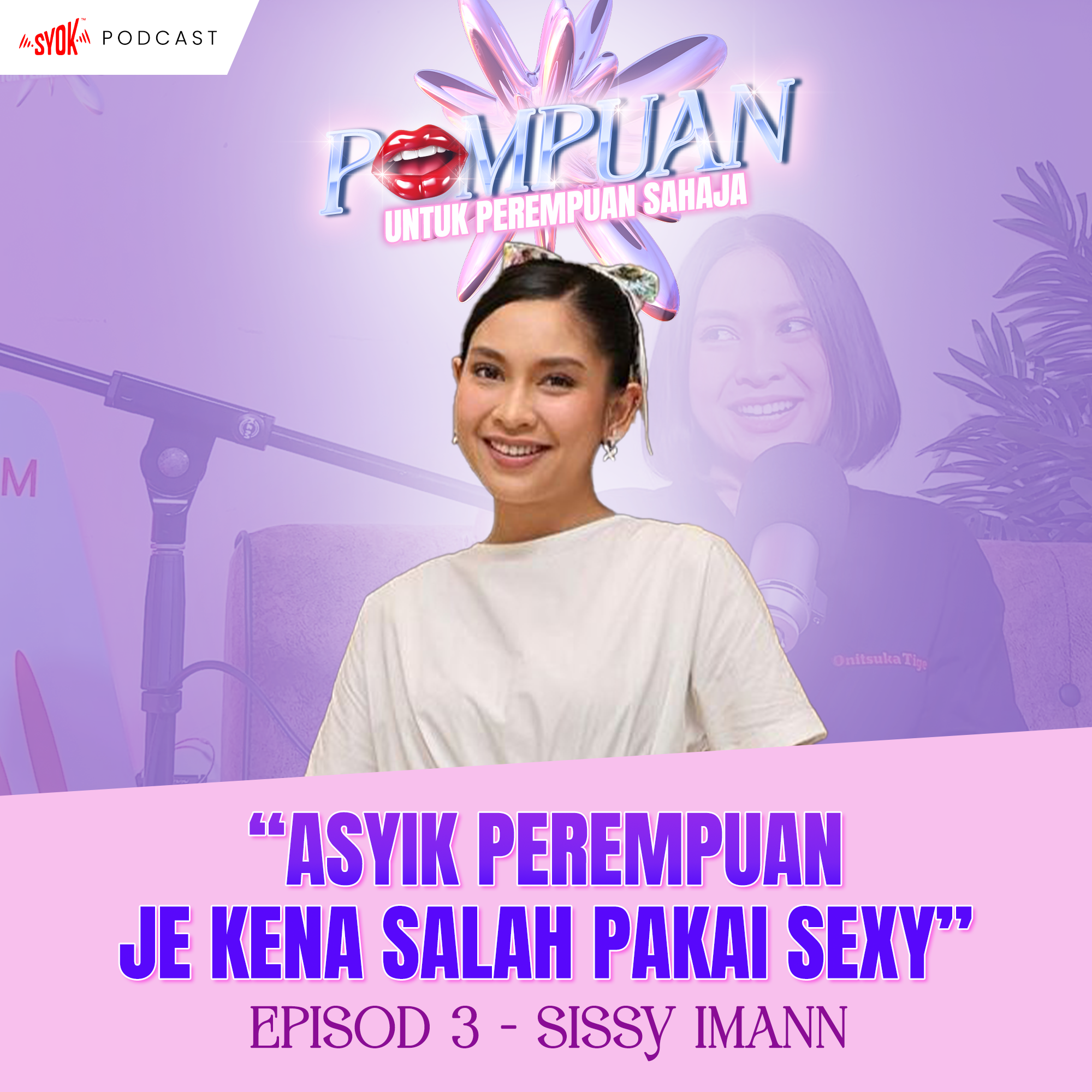 Perempuan Selalu Dipersalahkan! l Sissy Imann Pompuan EP 3