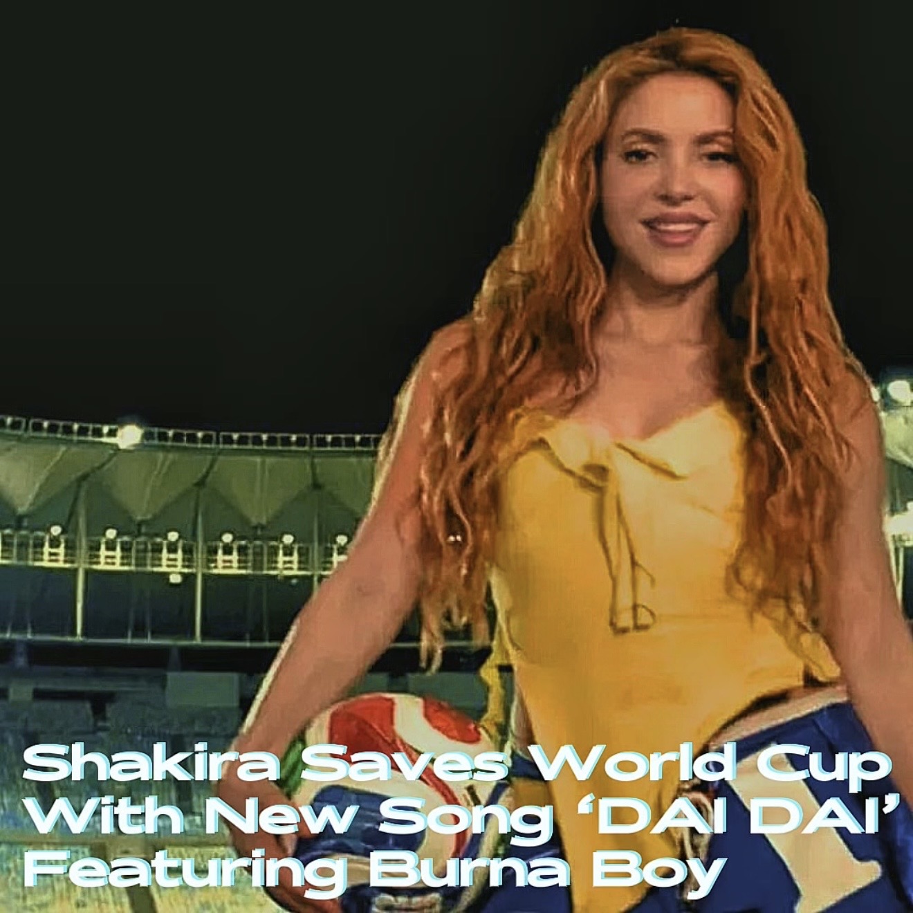 Shakira Saves World Cup With New Song 'DAI DAI' Featuring Burna Boy episode artwork