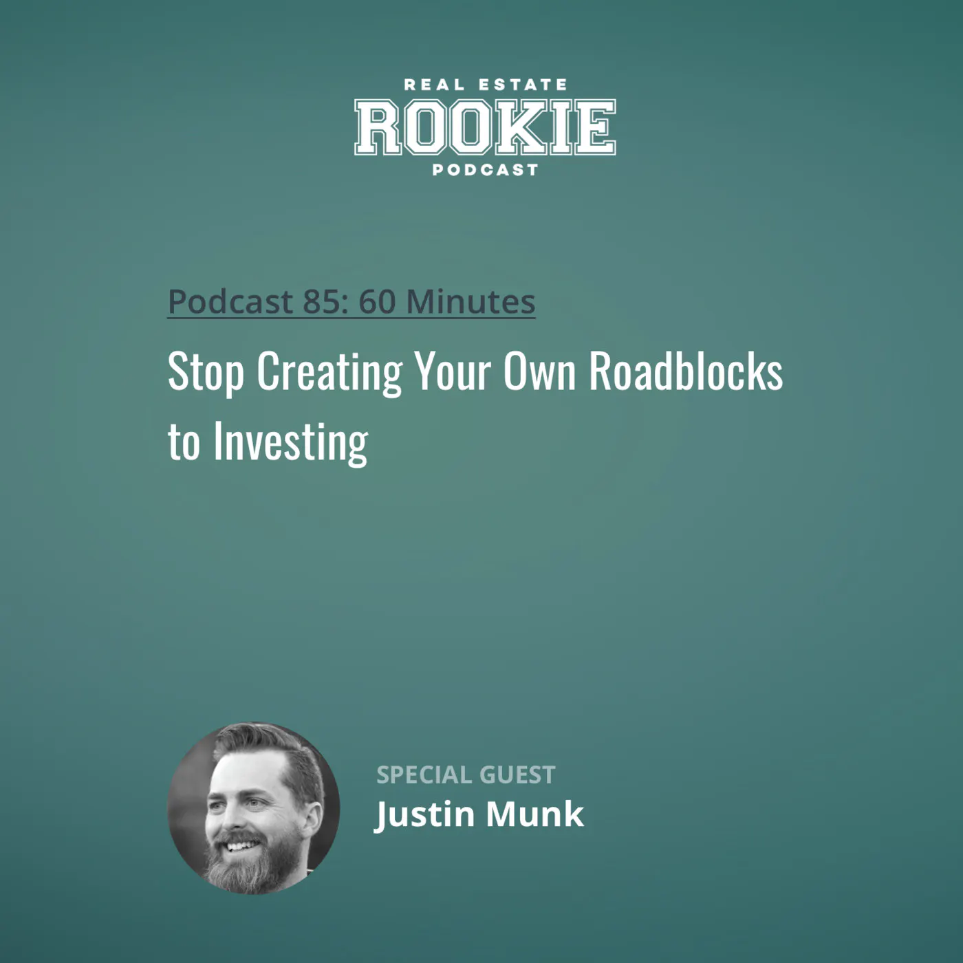 85: Stop Creating Your Own Roadblocks to Investing with Justin Munk