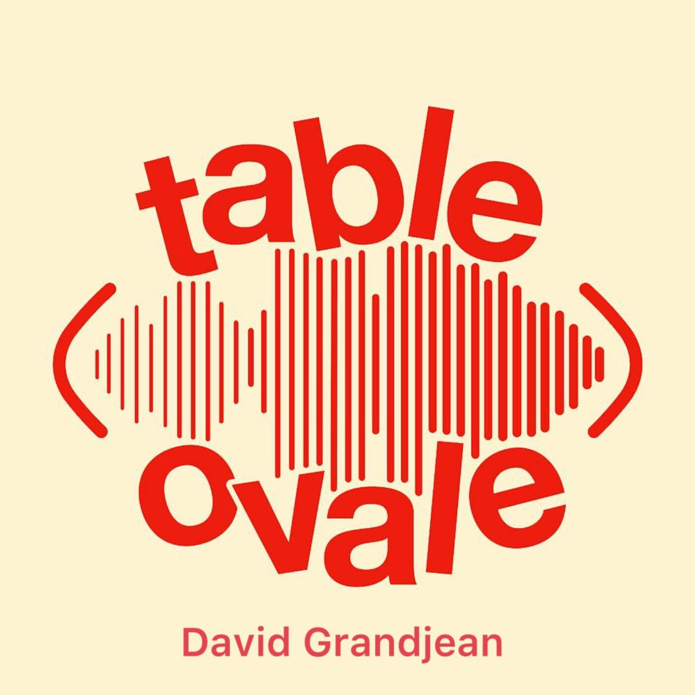 Table Ovale avec David Grandjean (S1 - Hors-série)