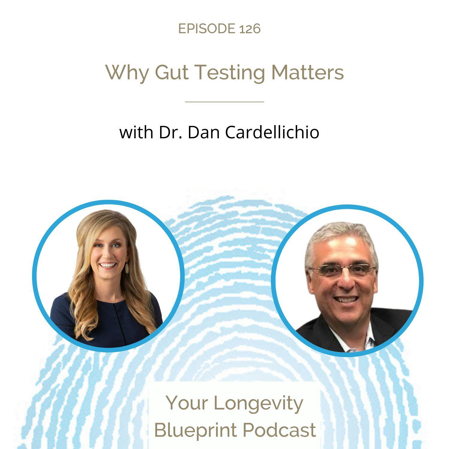 Why Gut Testing Matters with Dr. Dan Cardellichio
