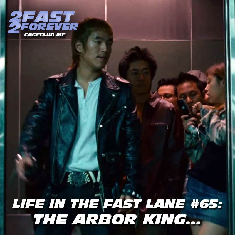 The Arbor King… | Life in the Fast Lane #65 The Arbor King… | Life in the Fast Lane #65