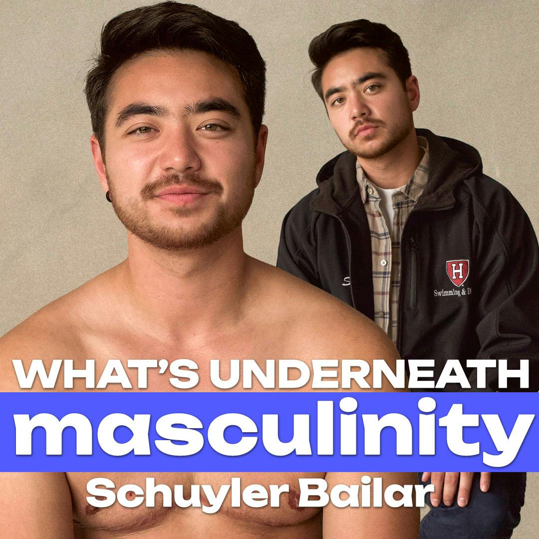 From Misogyny's Victim to Male Privilege with Schuyler Bailar | What's Underneath: Masculinity
