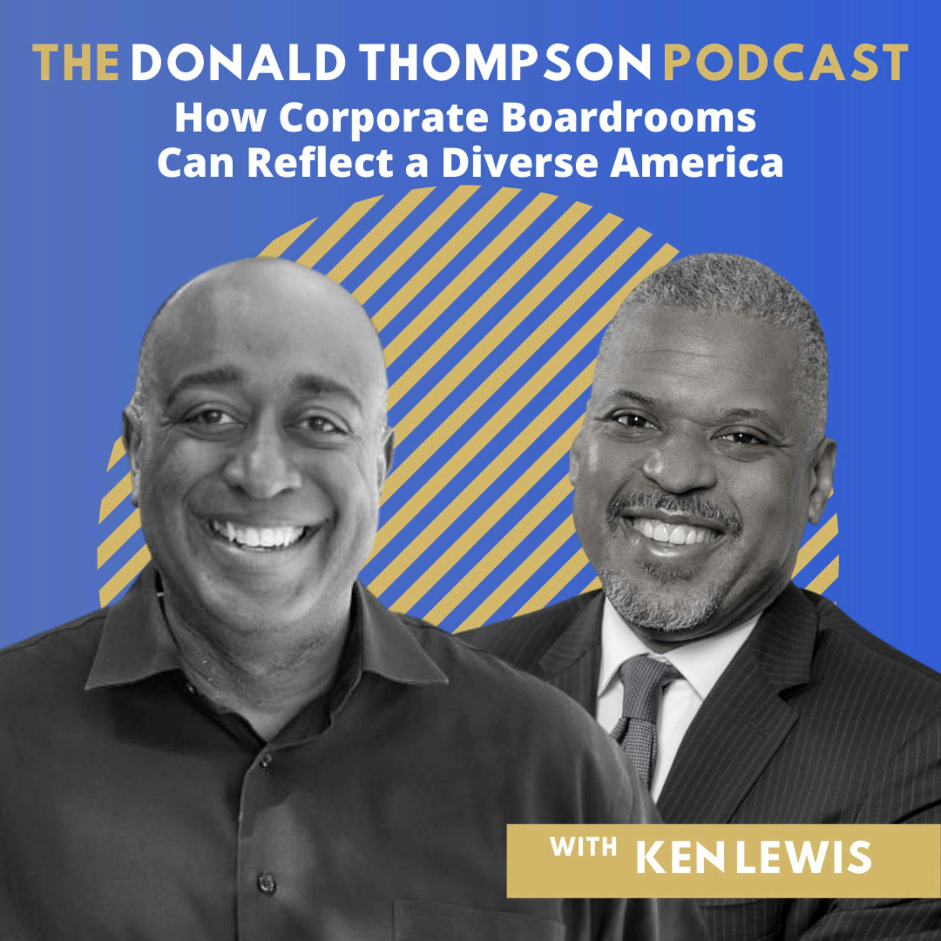 How Corporate Boardrooms Can Reflect a Diverse America, with Attorney Ken Lewis
