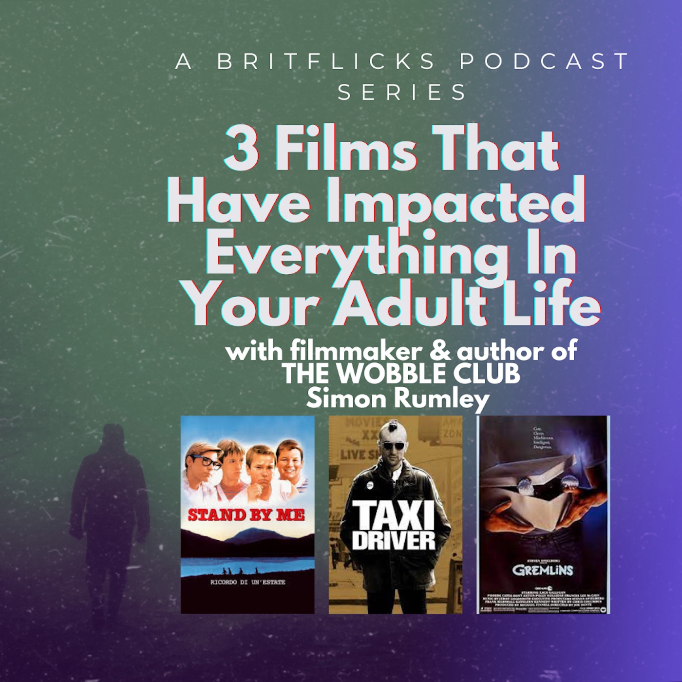 3 FILMS THAT HAVE IMPACTED EVERYTHING IN YOUR ADULT LIFE