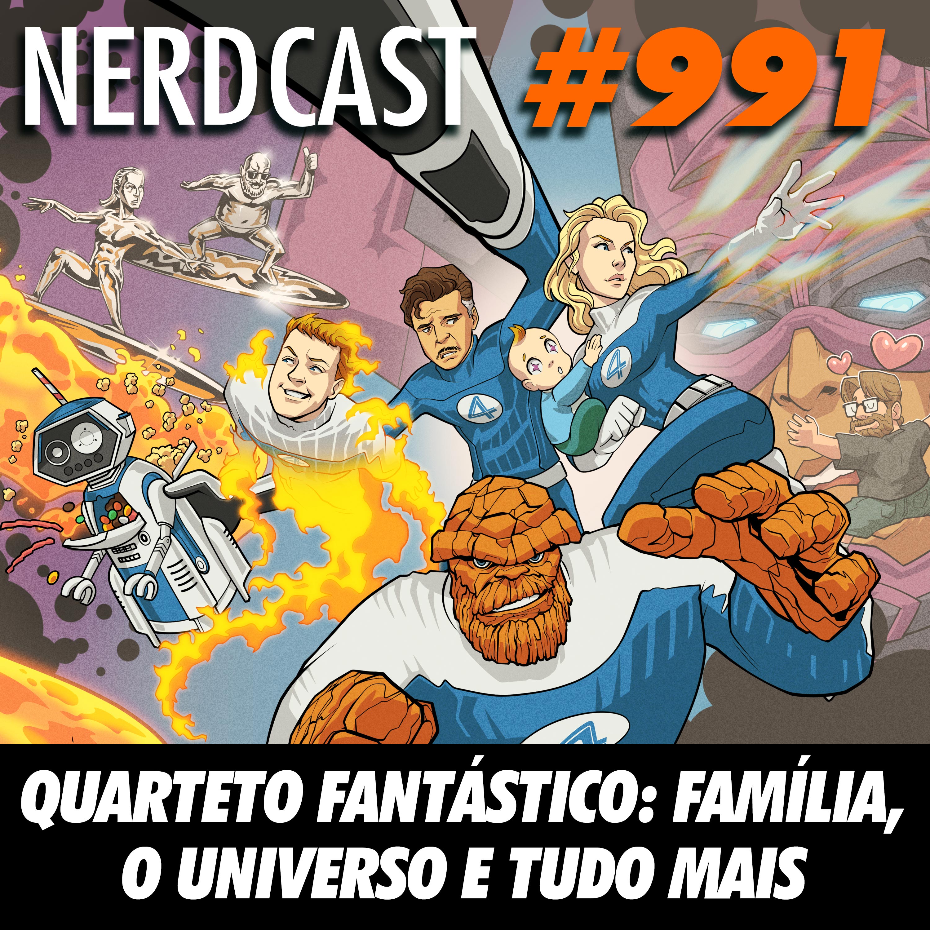 NerdCast 991 - Quarteto Fantástico: família, o universo e tudo mais