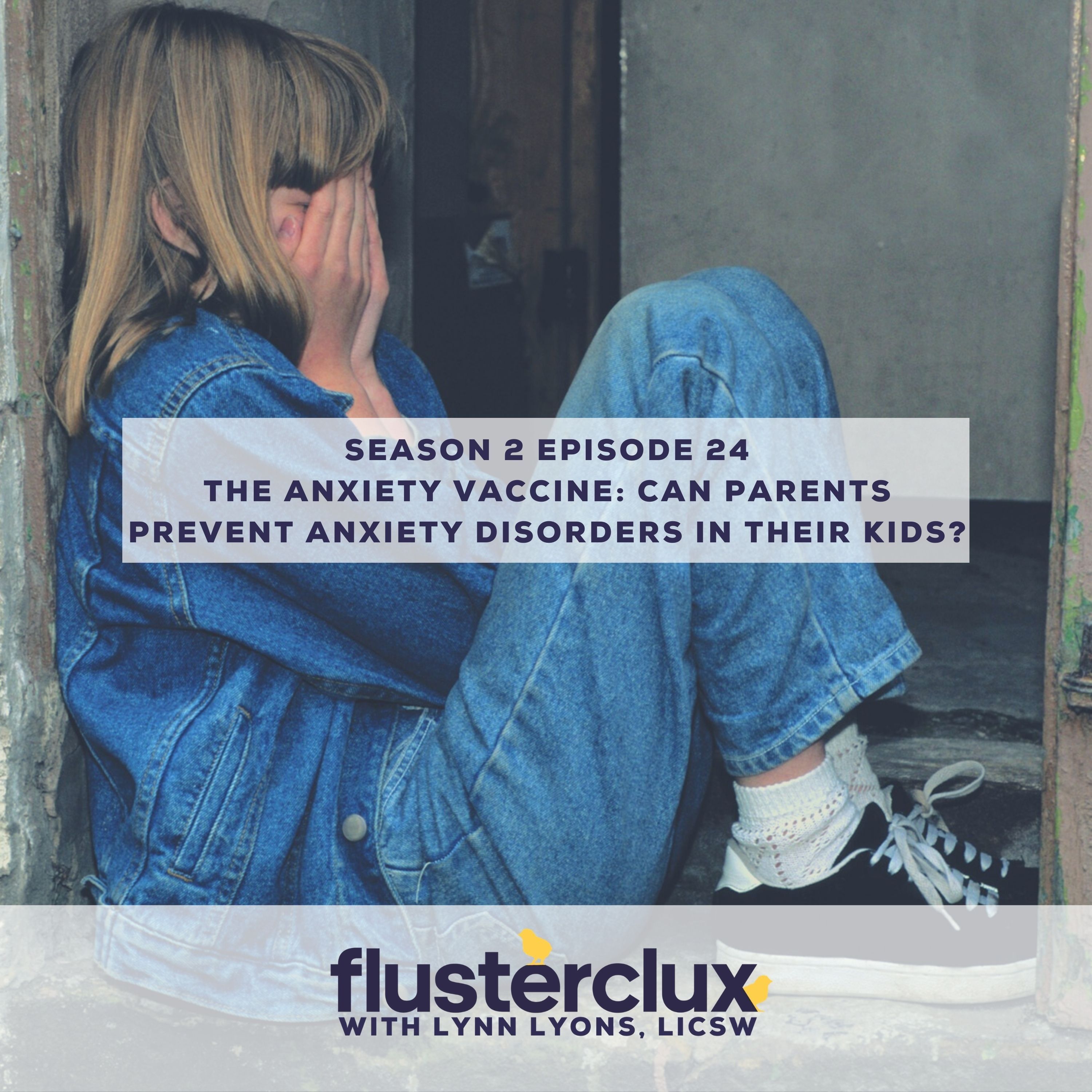 The Anxiety Vaccine: Can Parents Prevent Anxiety Disorders in their Kids?