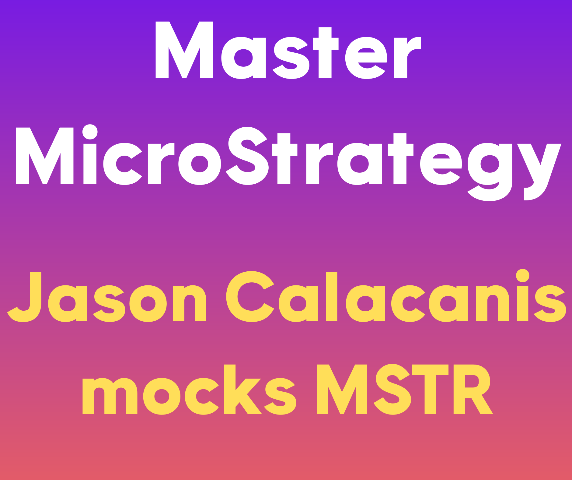MSTR: Jason Calacanis mocks MSTR?!