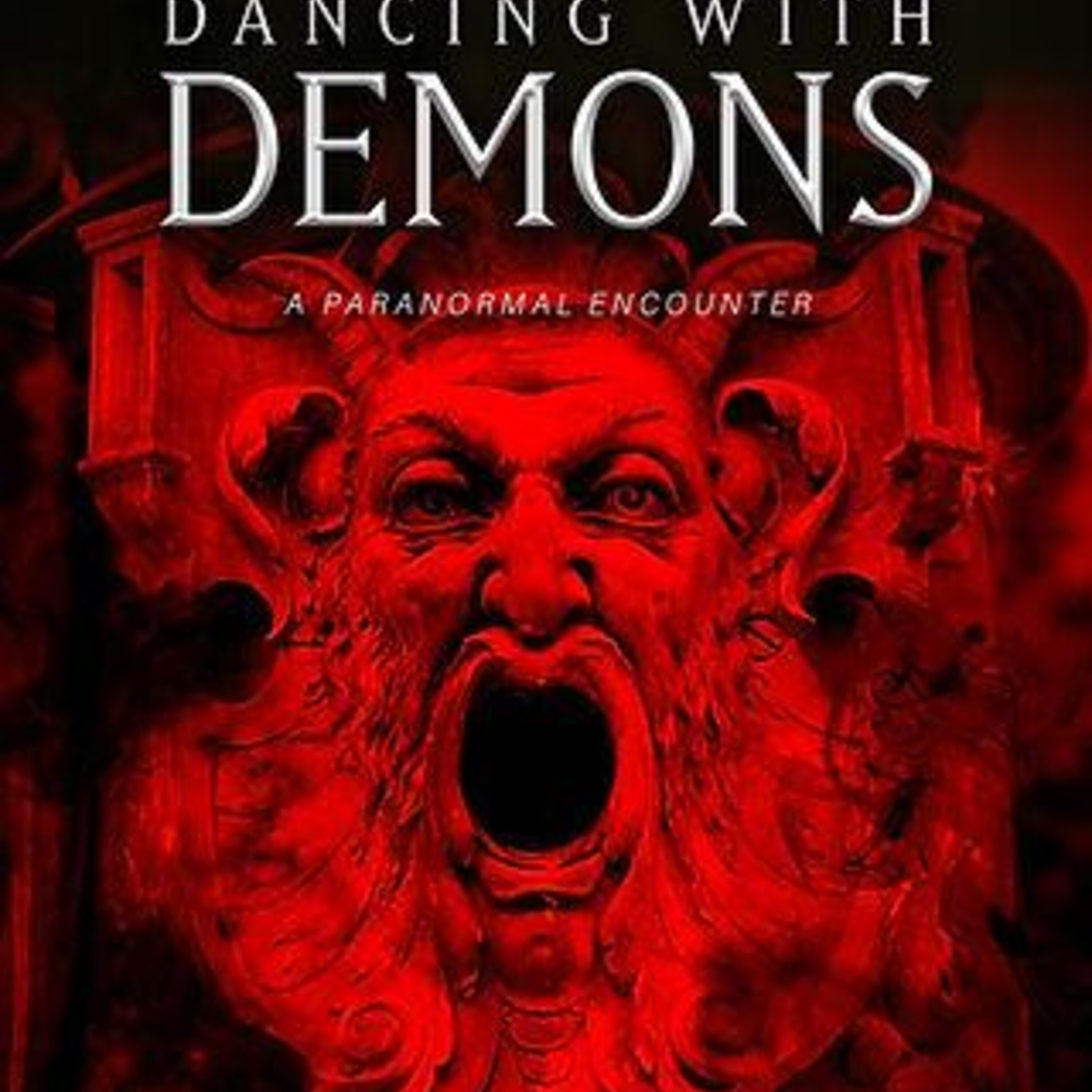 Dancing with Demons: A Paranormal Encounter - The Paranormal 60