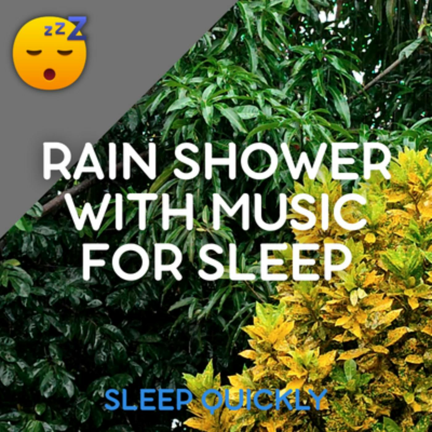 😴🌧️🎵 Fall ALSEEP with RAIN SHOWER and Soothing MUSIC episode artwork
